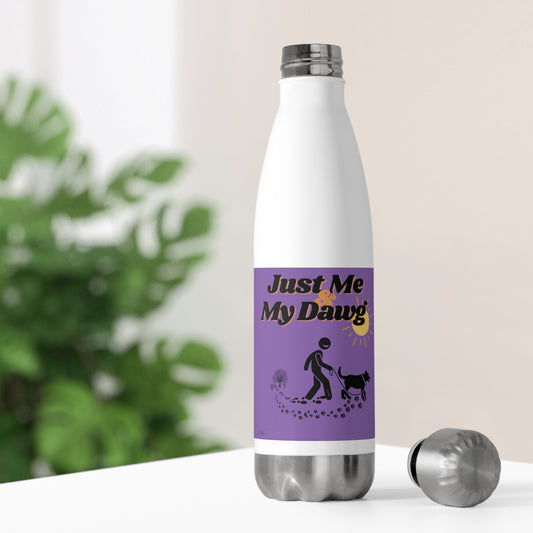 20oz Insulated (Just Me & My Dawg) Bottle