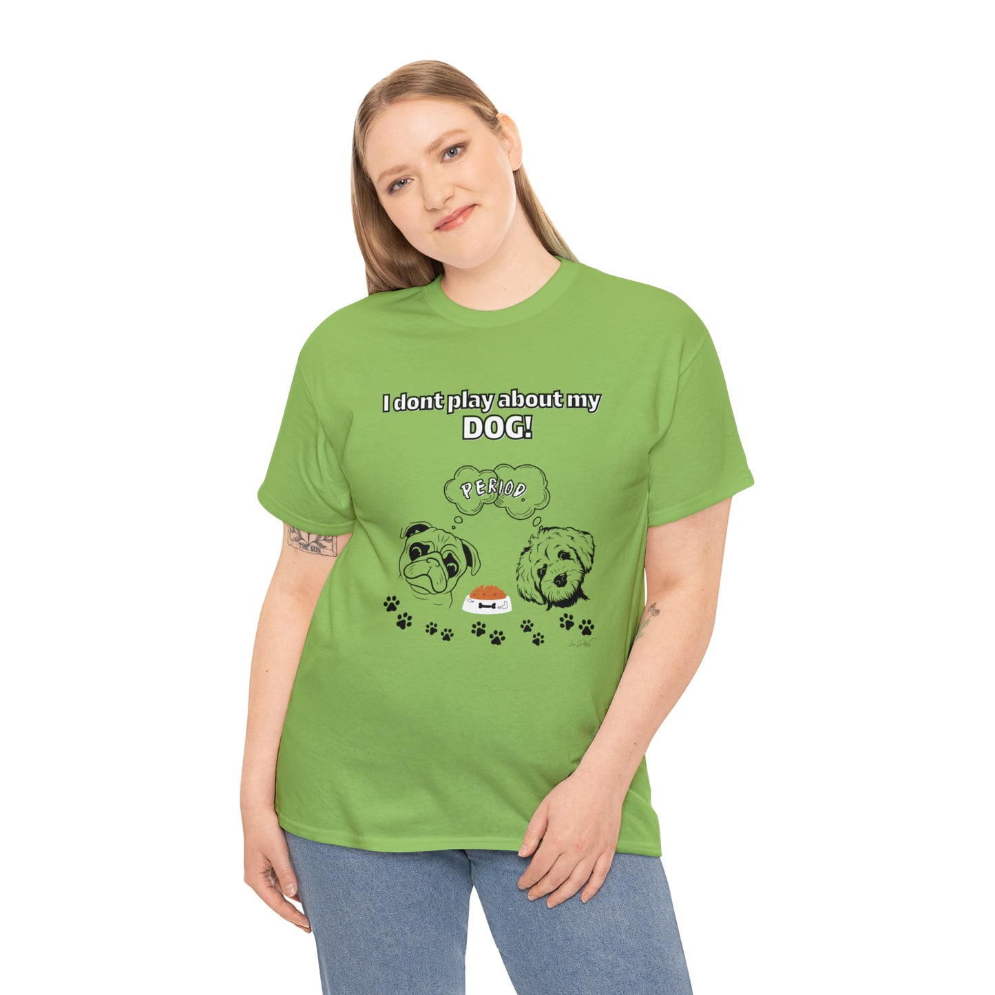 Women's(I Don't Play About My Dog) Cotton Tee