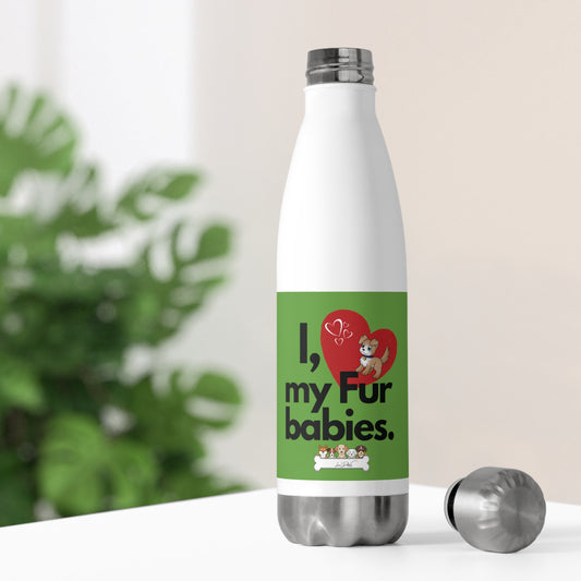 20oz Insulated (I Love My Fur Baby ) Bottle