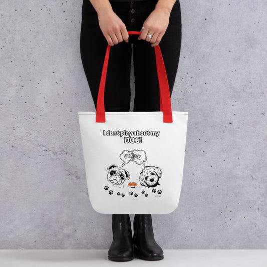 (I Don't Play About My Dog) Tote bag