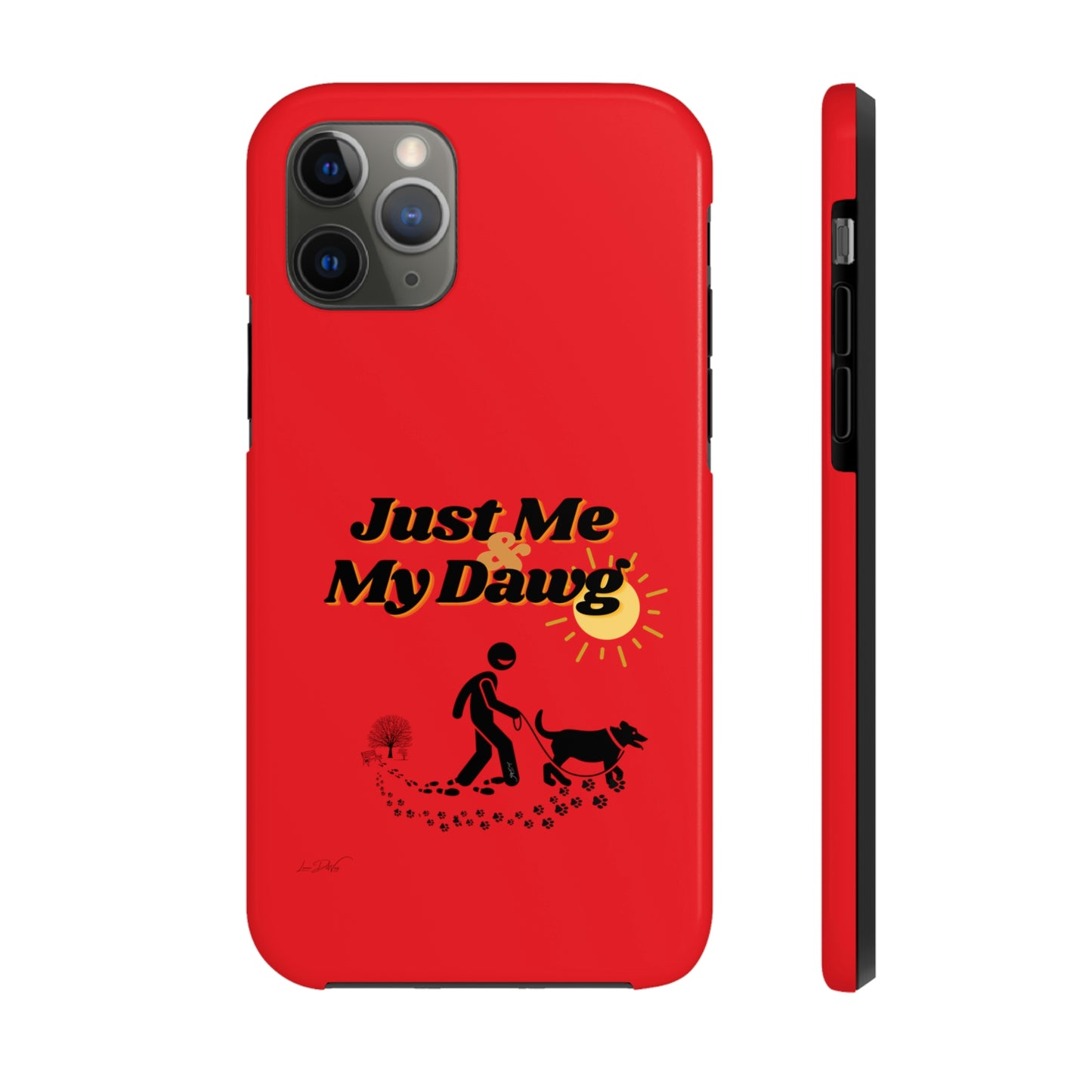 Durable (Just Me & My Dog) Phone Case