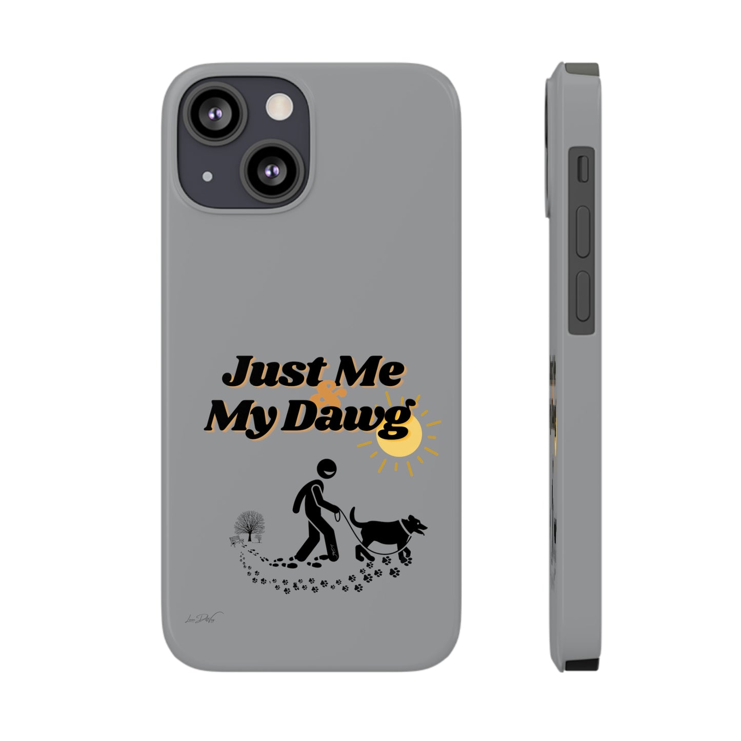 Slim (Just Me & My Dog) Phone Case