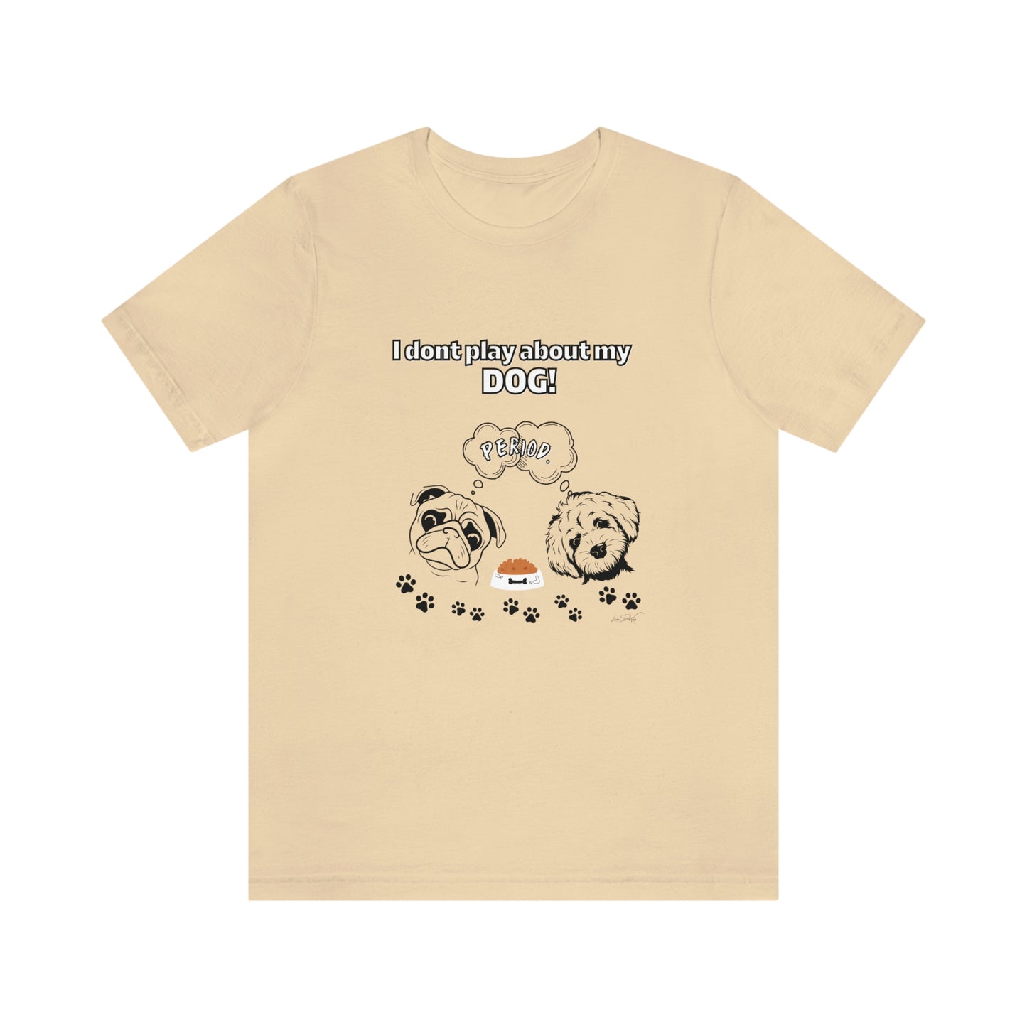 Women's (I Don't Play About My Dog) Jersey Short Sleeve Tee