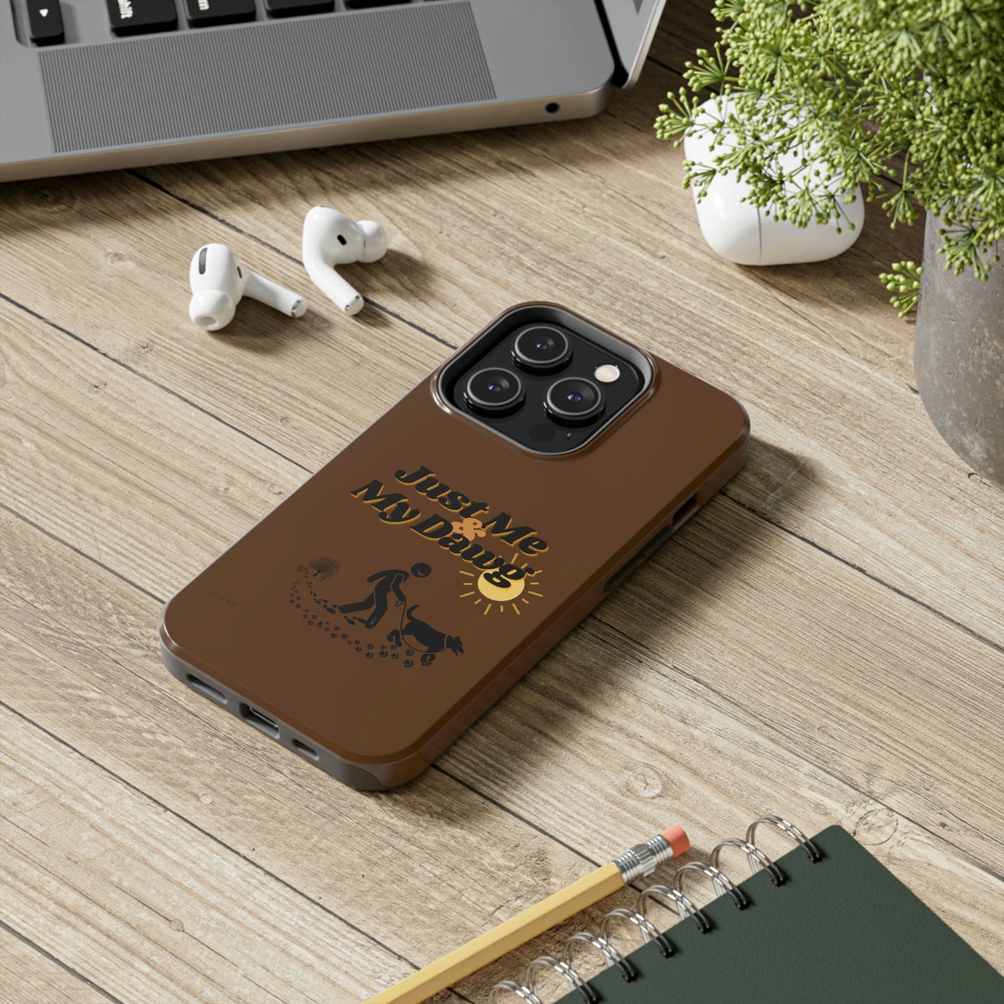 Durable (Just Me & My Dog) Phone Case