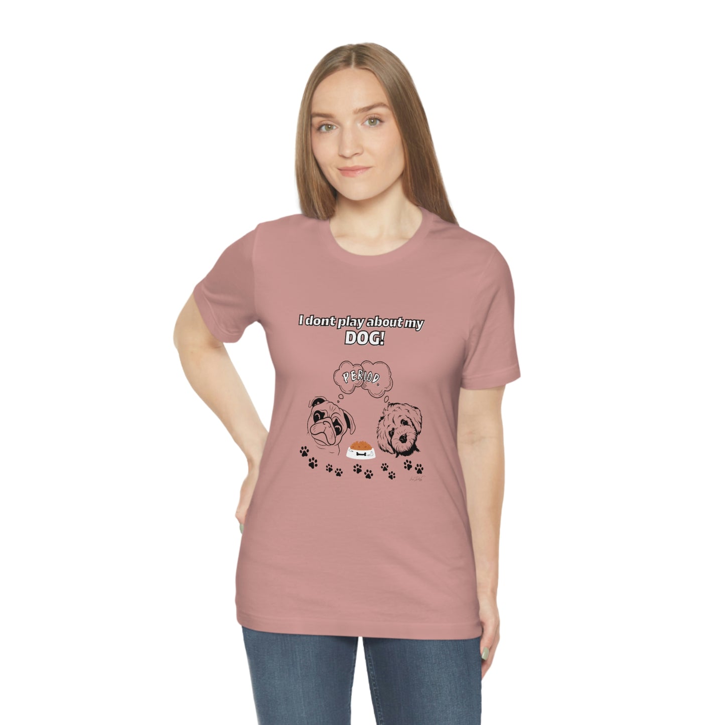 Women's (I Don't Play About My Dog) Jersey Short Sleeve Tee