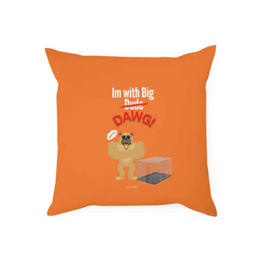 Comfy Pillow (Im with Big Dawg)