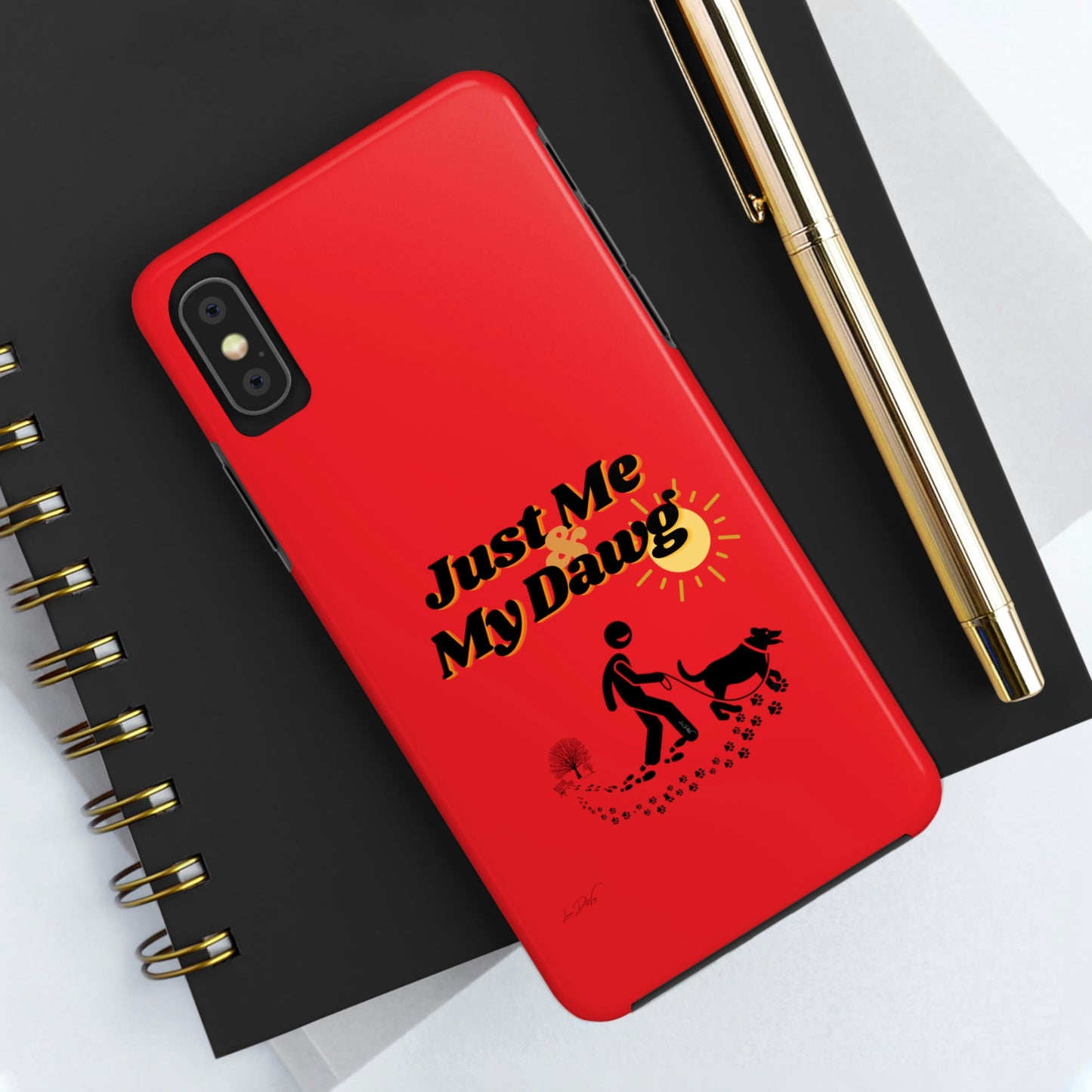 Durable (Just Me & My Dog) Phone Case