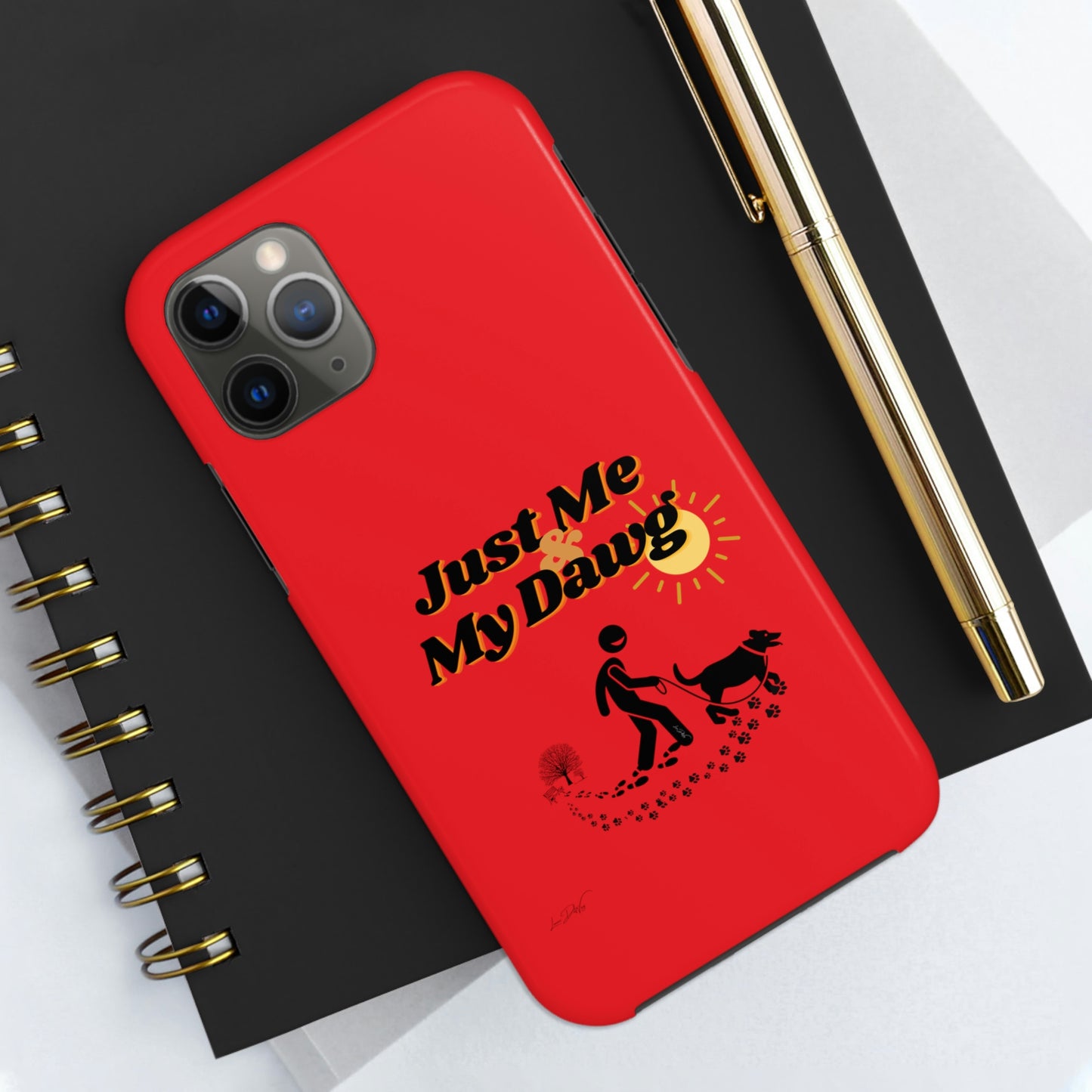 Durable (Just Me & My Dog) Phone Case