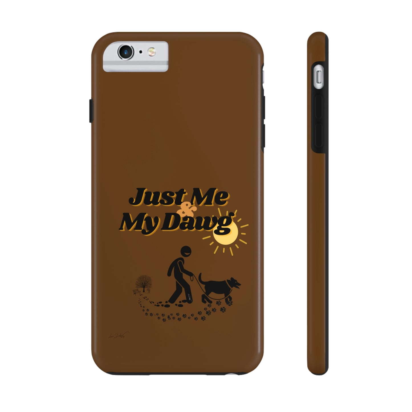 Durable (Just Me & My Dog) Phone Case