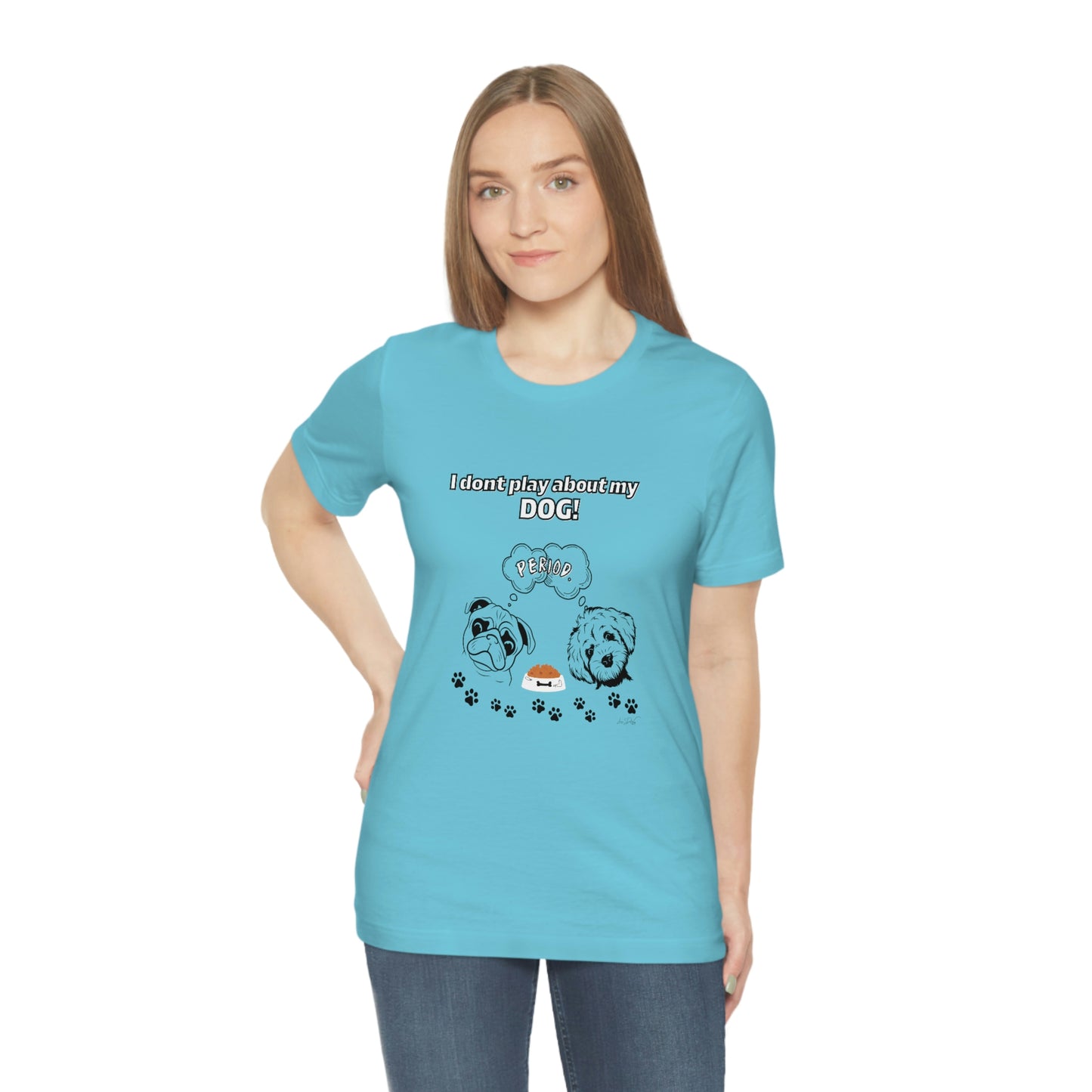 Women's (I Don't Play About My Dog) Jersey Short Sleeve Tee