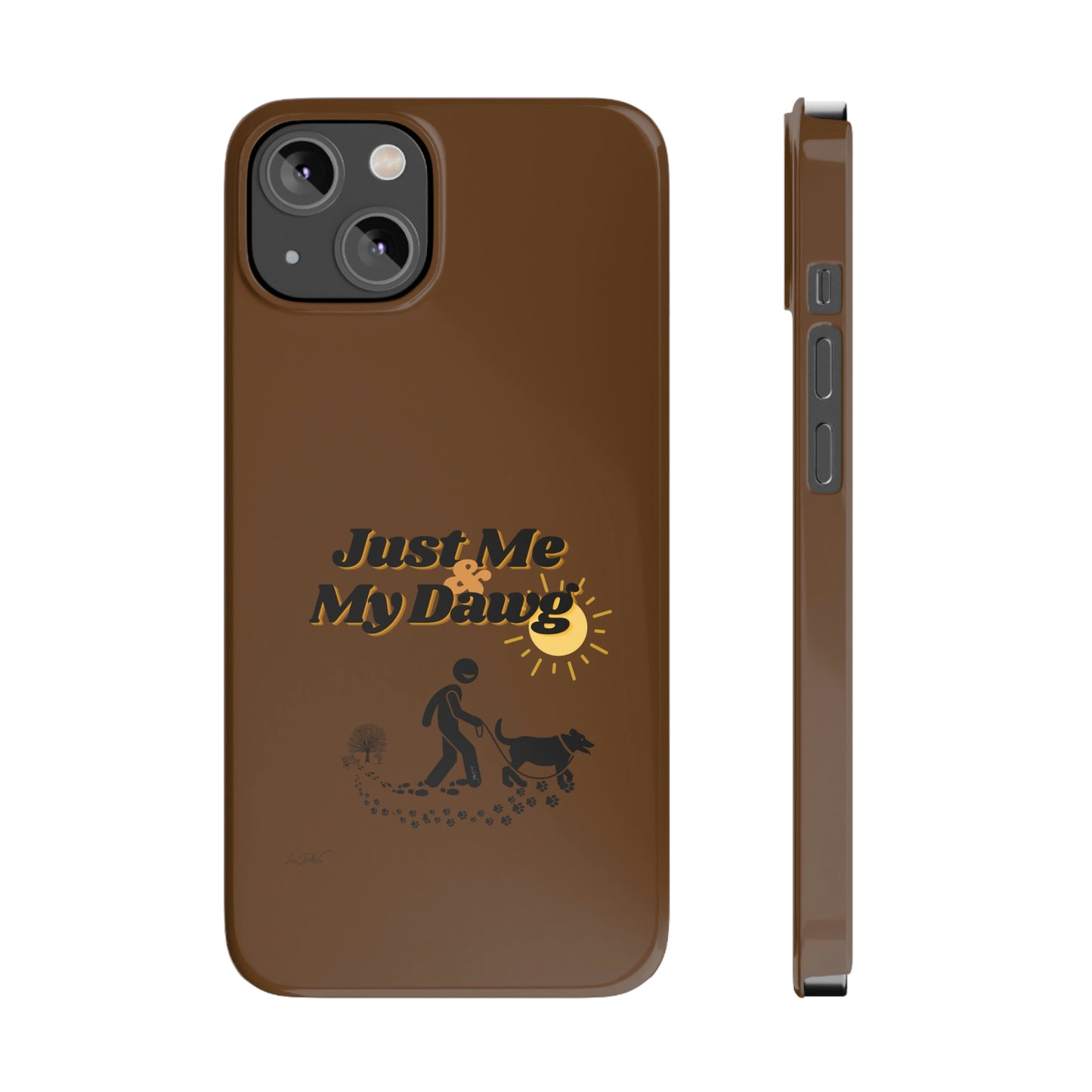 Slim (Just Me & My Dog) Phone Case