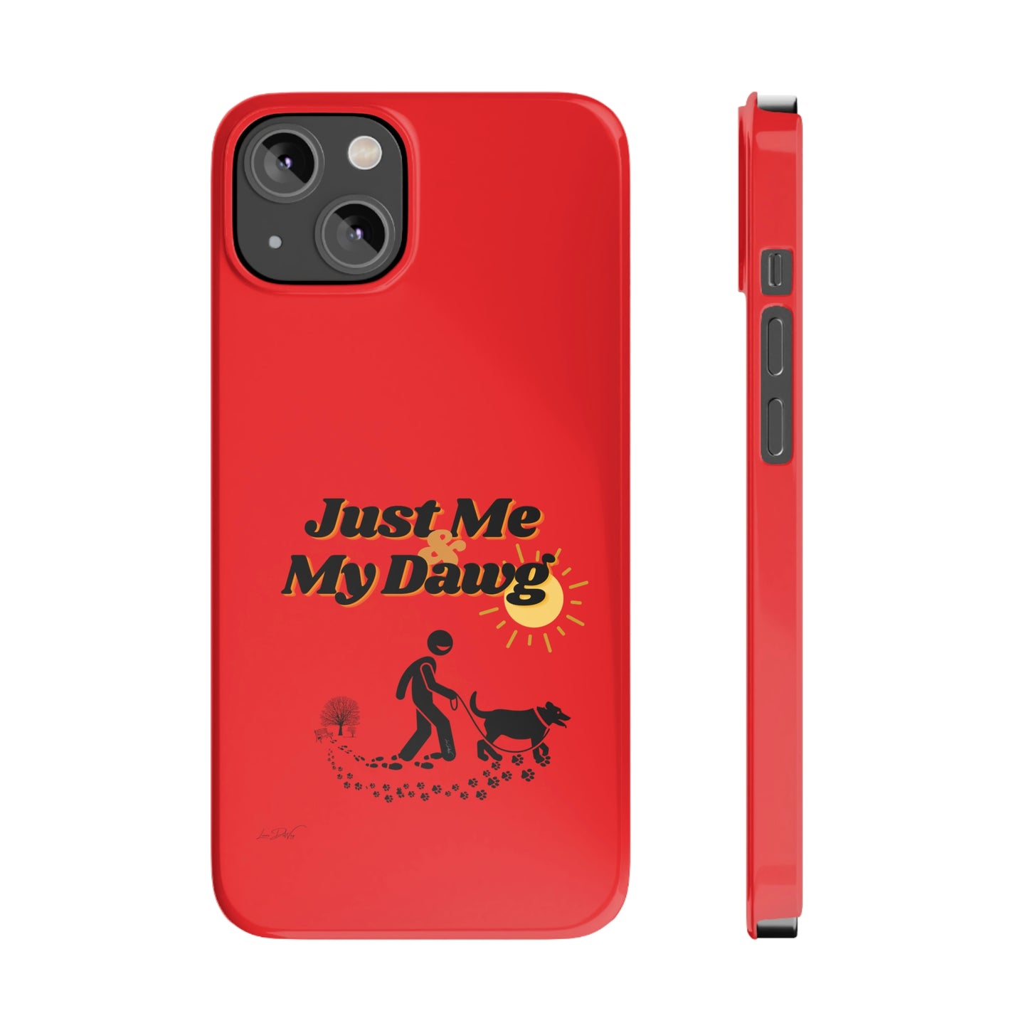 Slim (Just Me & My Dog) Phone Case