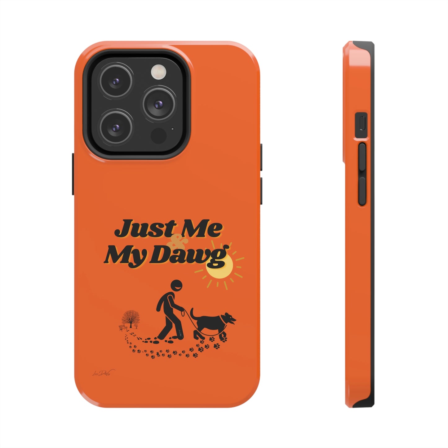 Durable (Just Me & My Dog) Phone Case