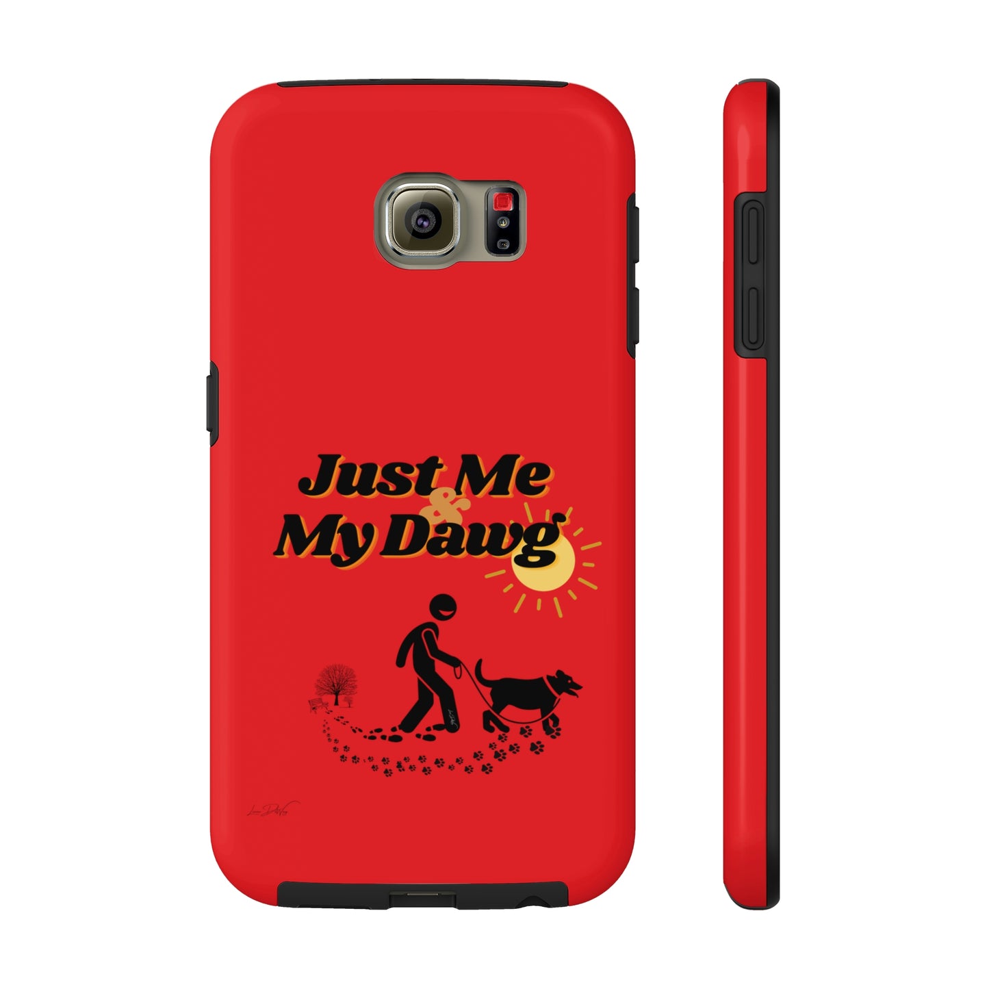 Durable (Just Me & My Dog) Phone Case
