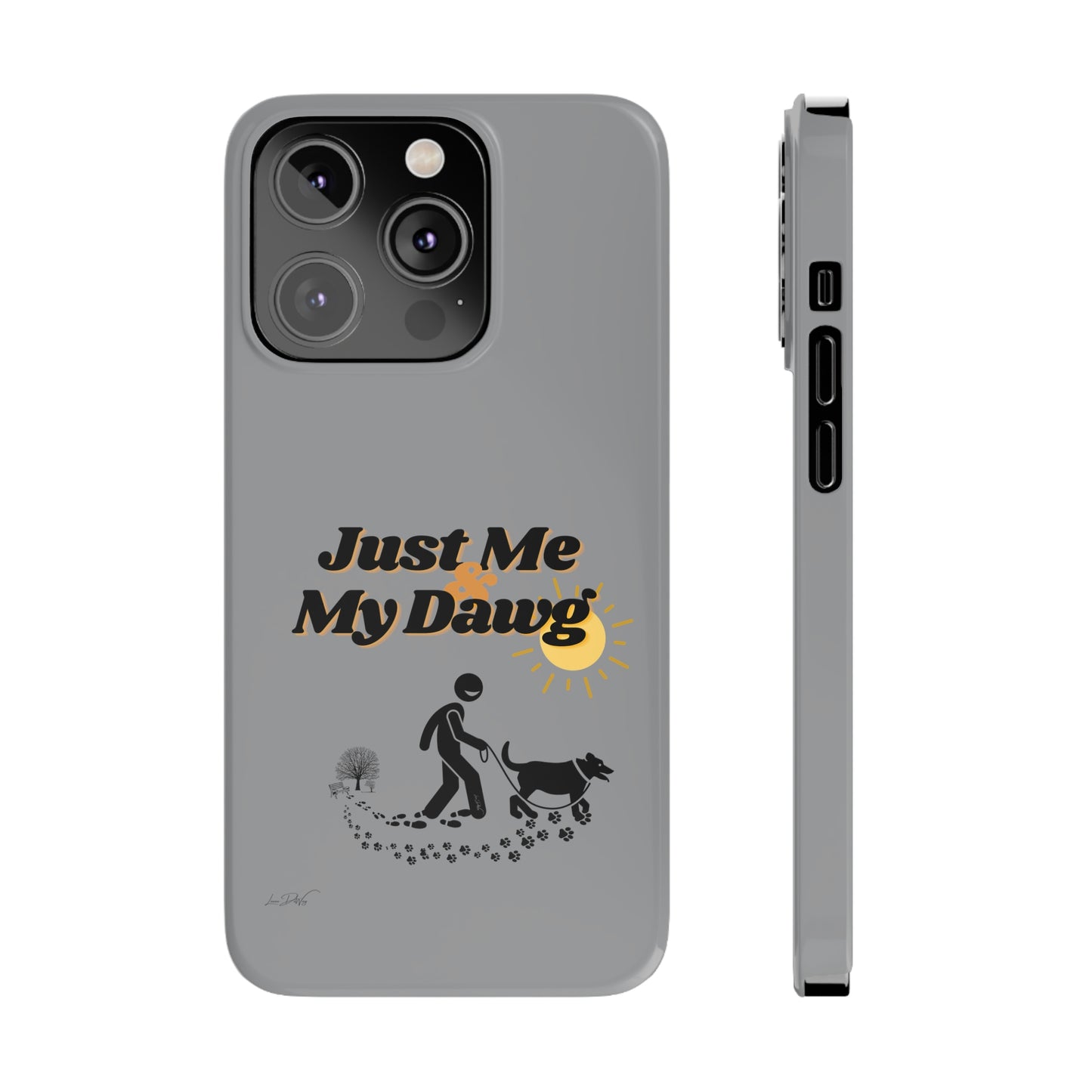 Slim (Just Me & My Dog) Phone Case