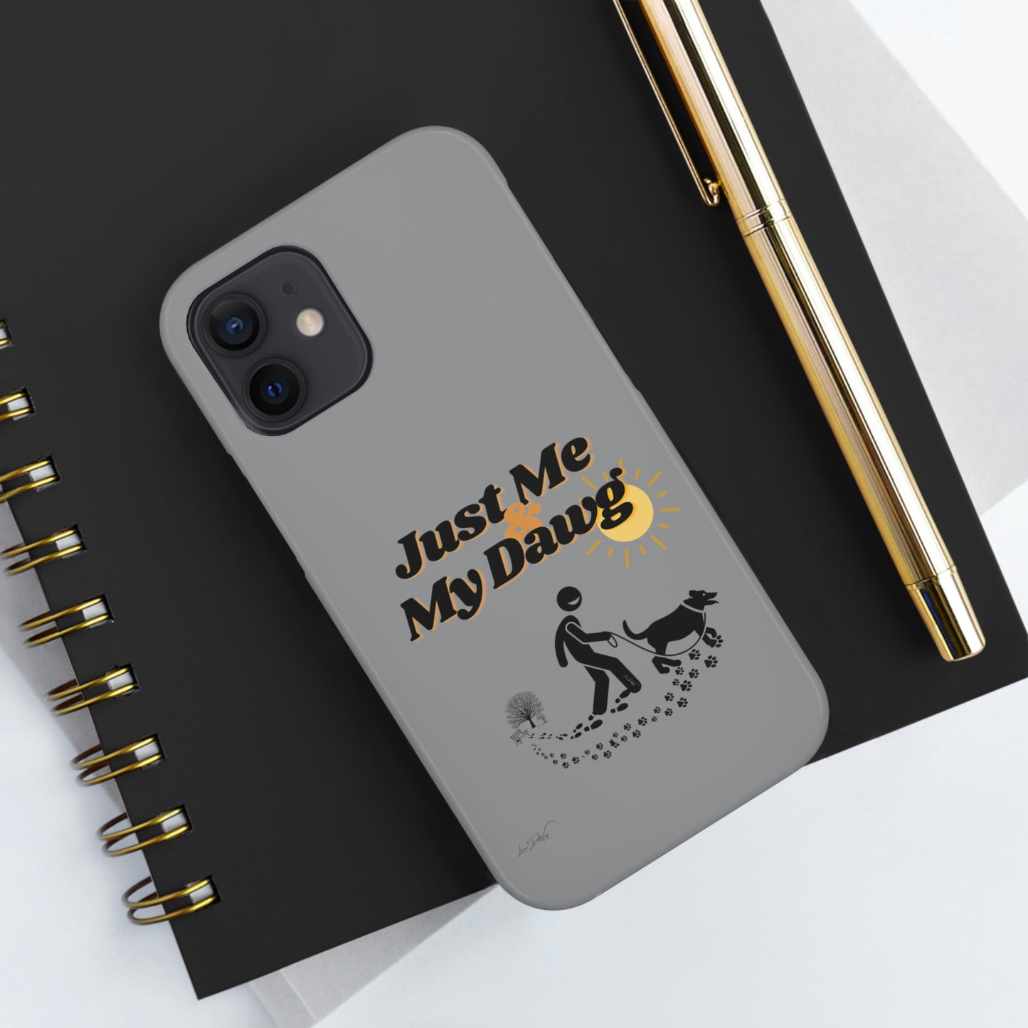 Durable (Just Me & My Dog) Phone Case