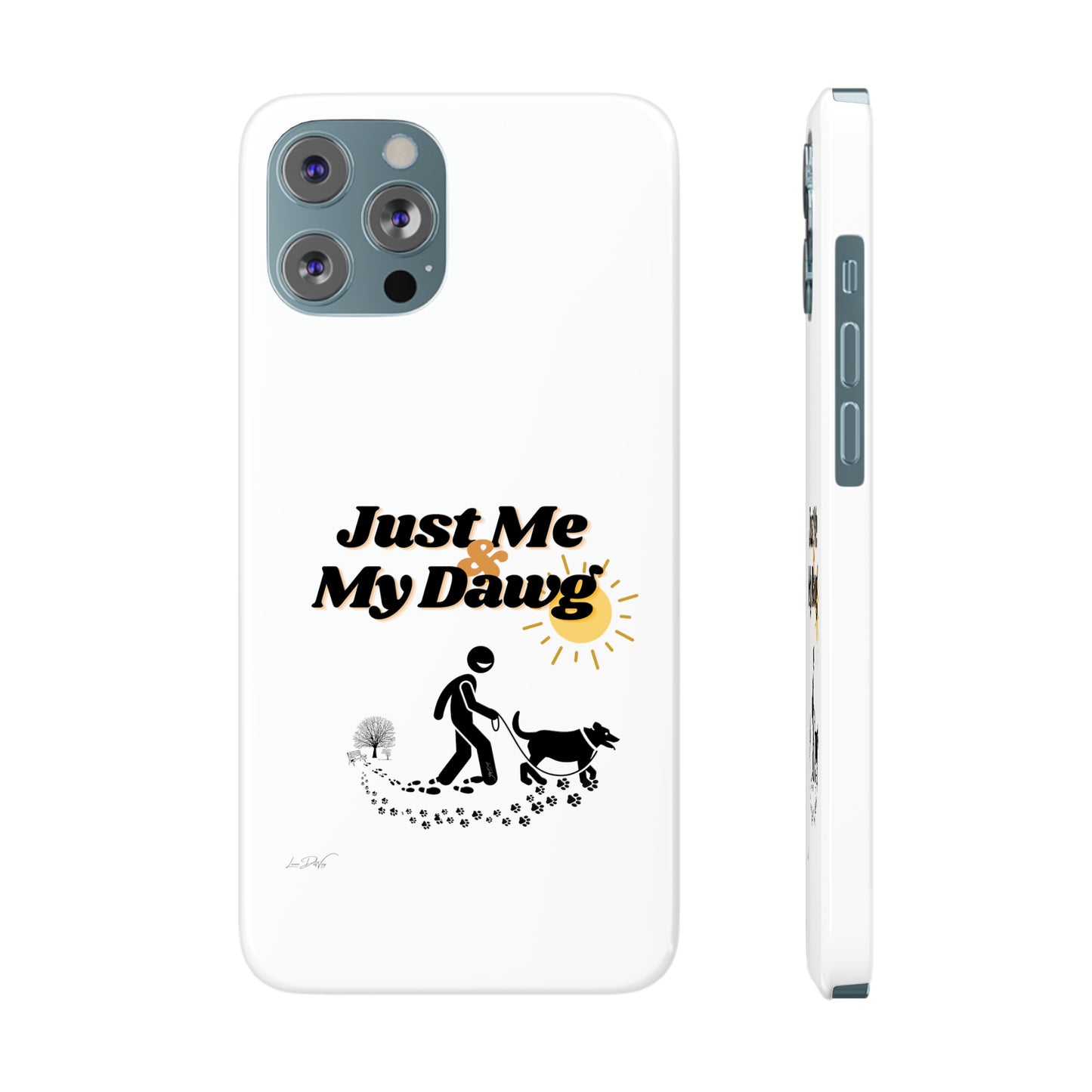 Slim (Just Me & My Dog) Phone Case