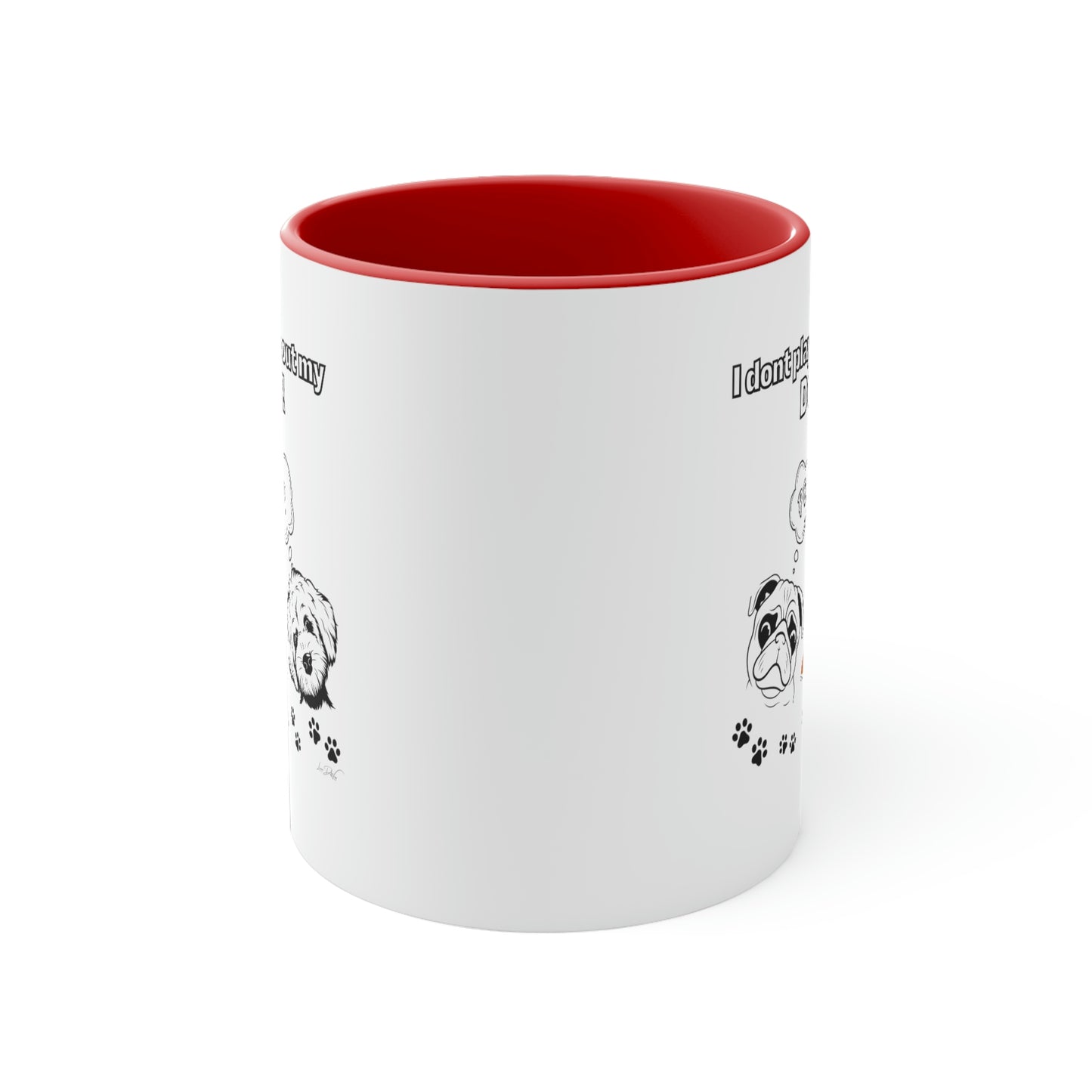 Coffee Mug, 11oz (I Don't Play About My Dog)