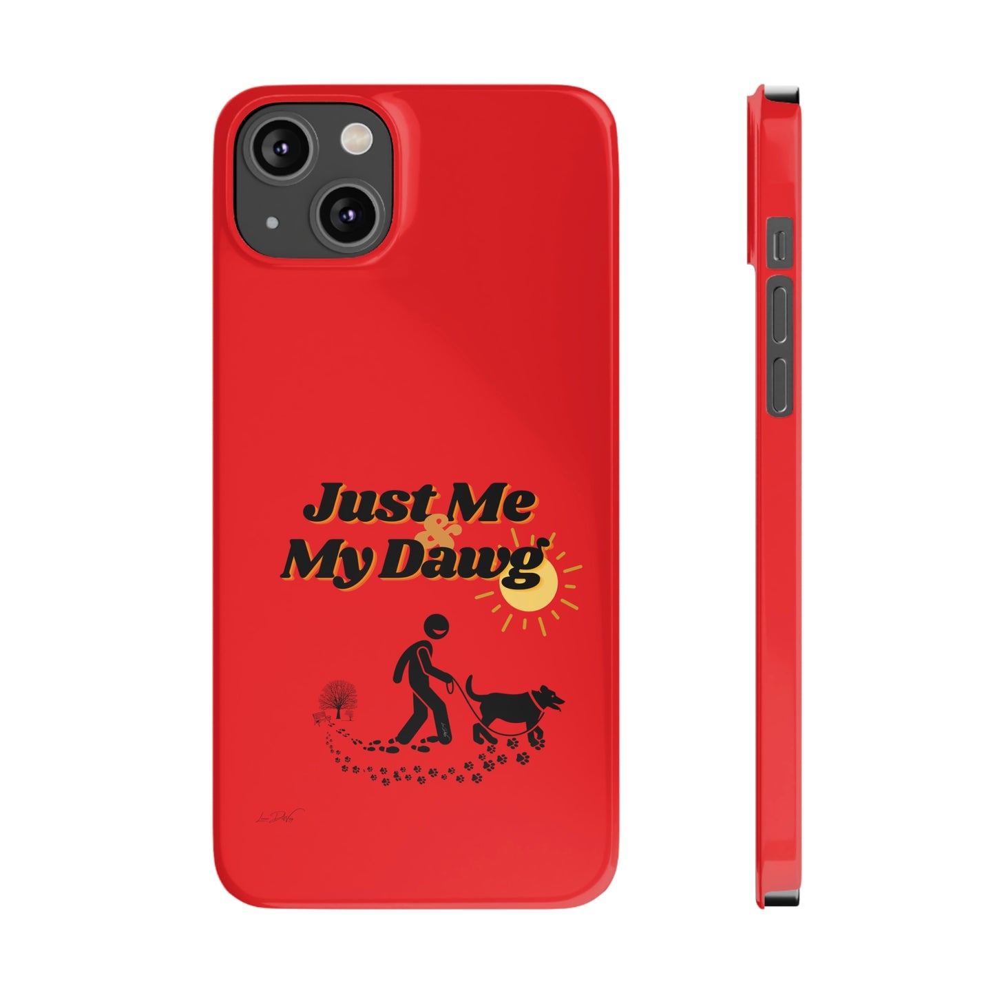 Slim (Just Me & My Dog) Phone Case