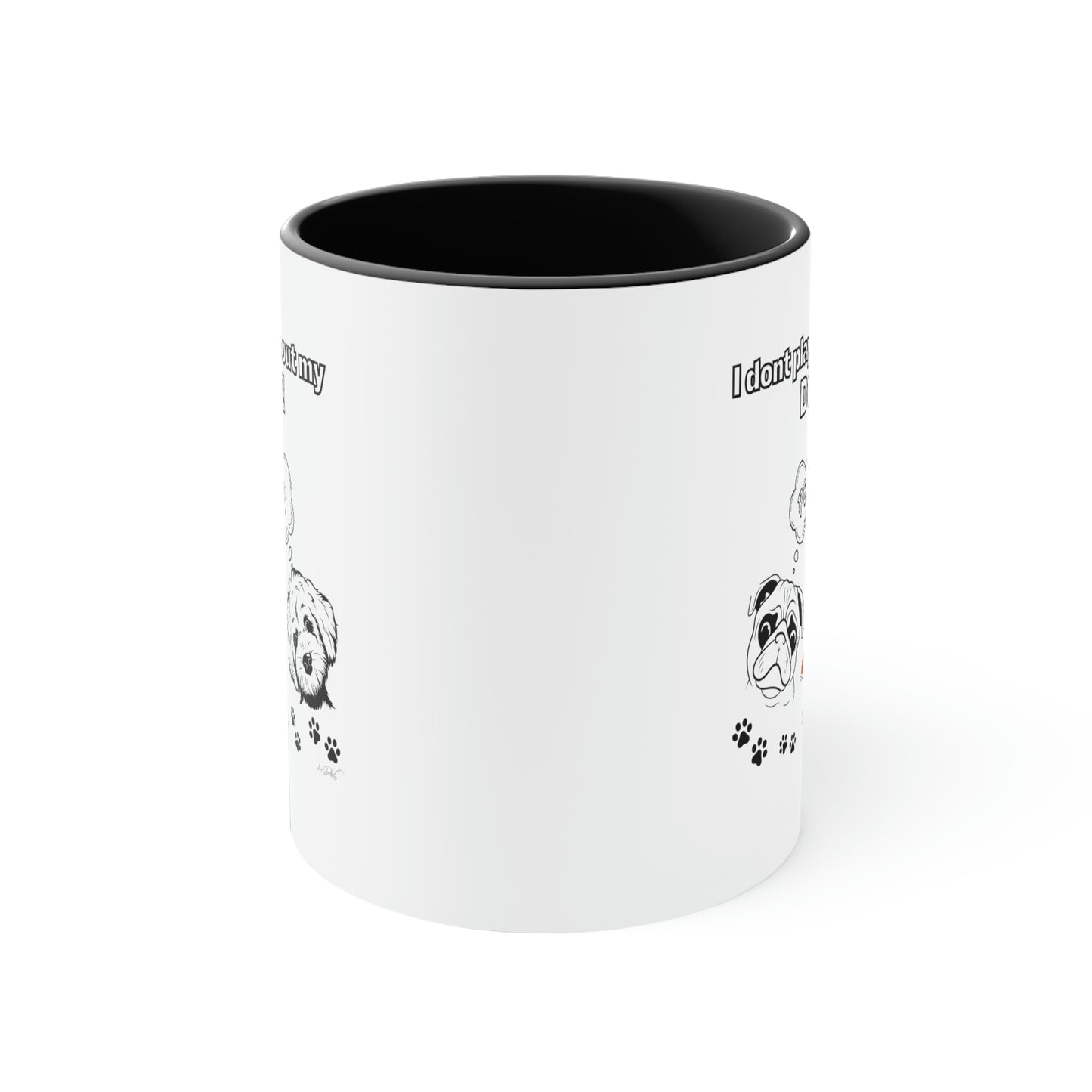 Coffee Mug, 11oz (I Don't Play About My Dog)