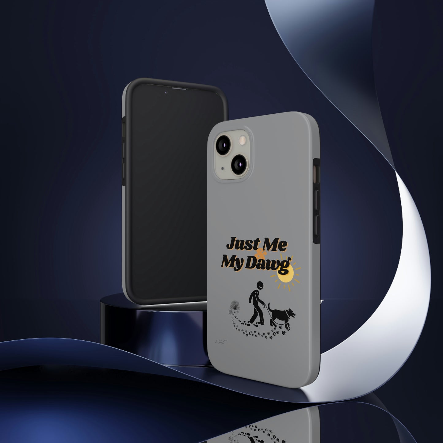 Durable (Just Me & My Dog) Phone Case