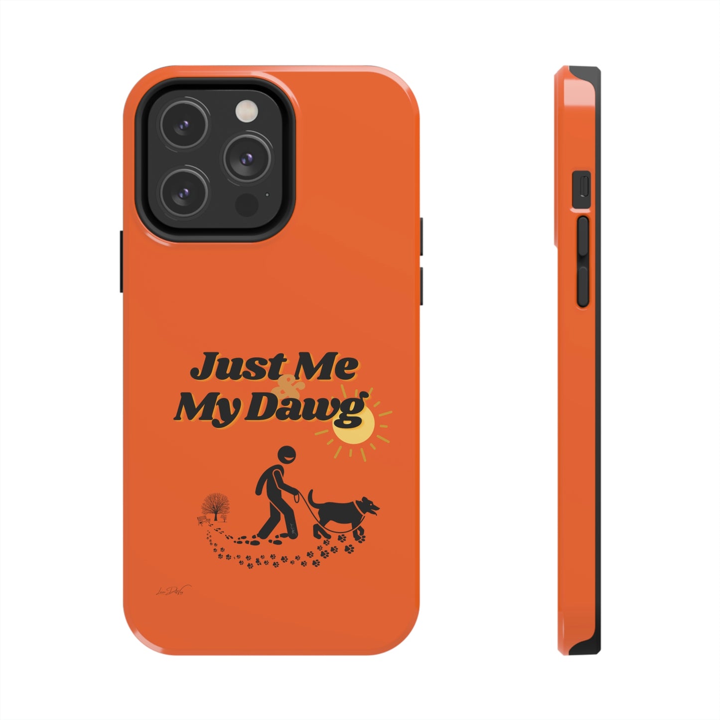 Durable (Just Me & My Dog) Phone Case