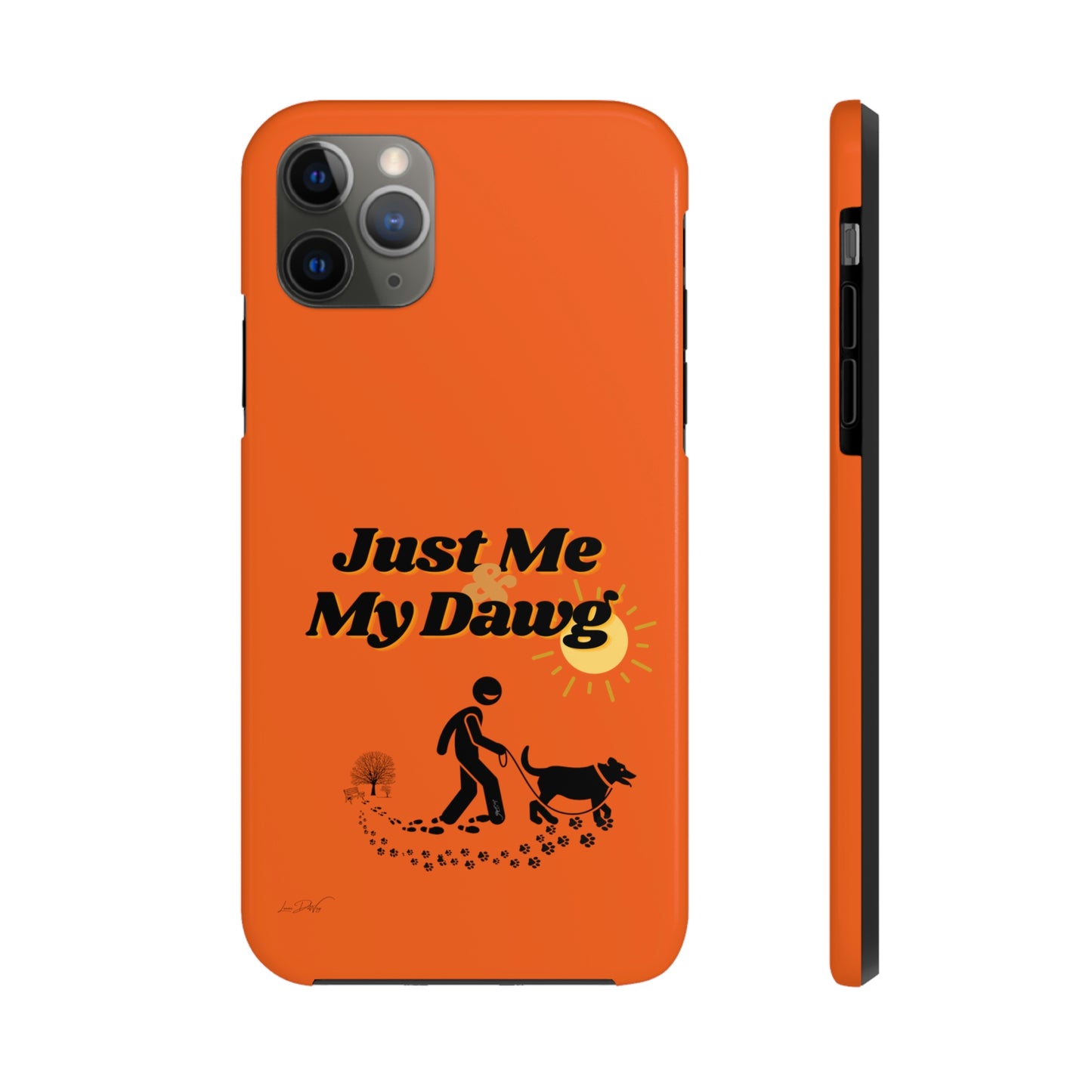 Durable (Just Me & My Dog) Phone Case