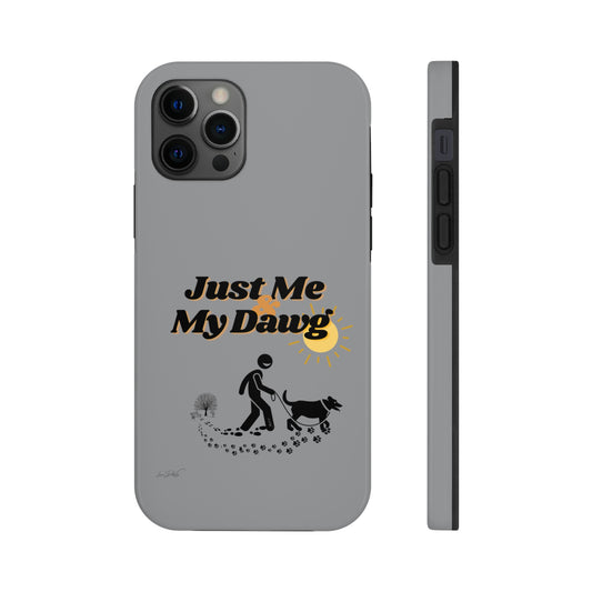 Durable (Just Me & My Dog) Phone Case