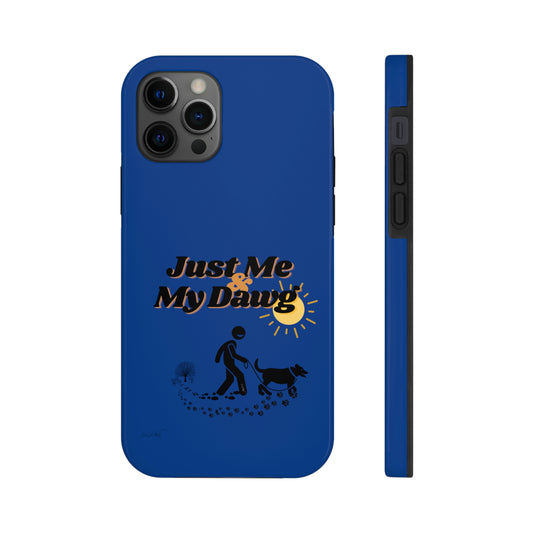 Durable (Just Me & My Dog) Phone Case