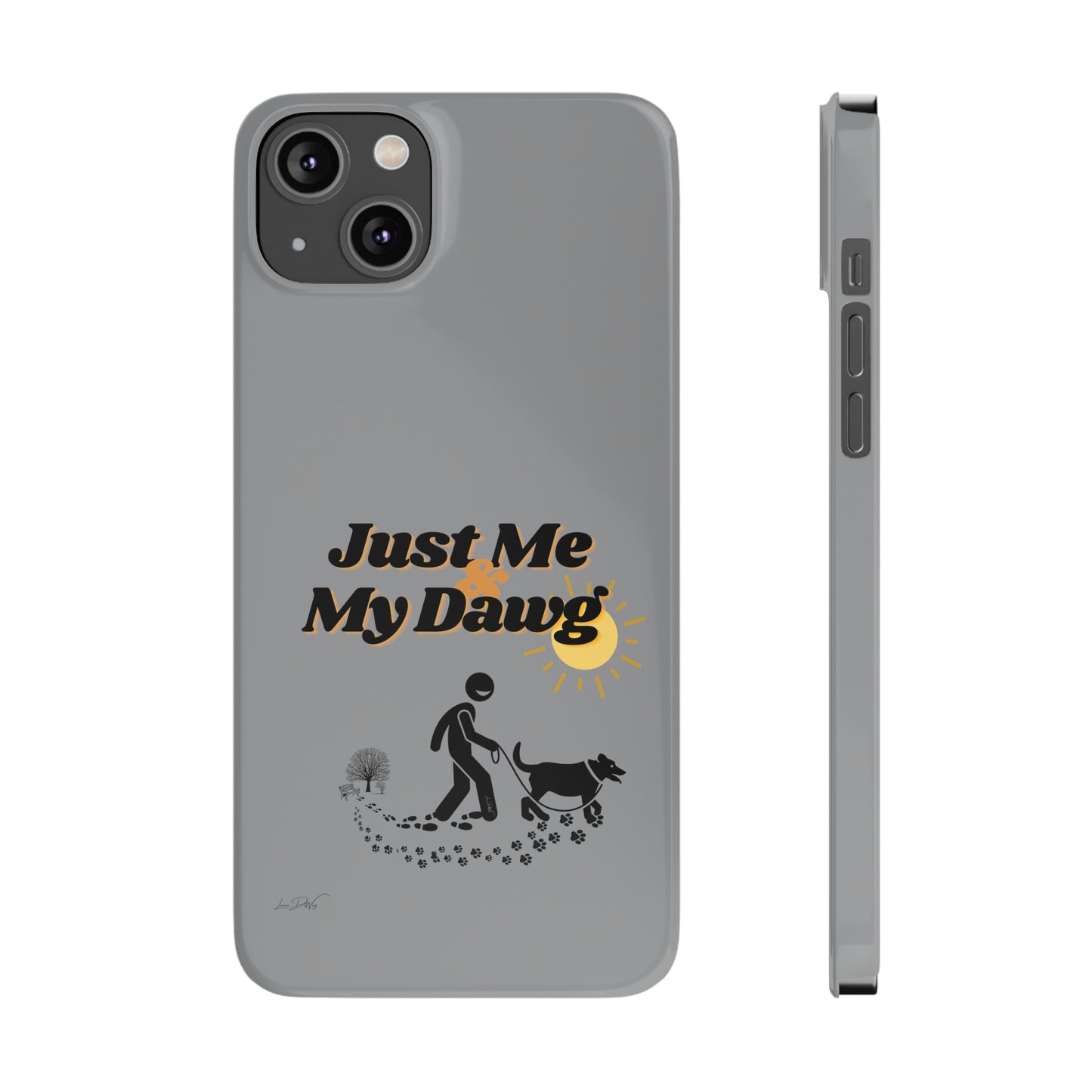 Slim (Just Me & My Dog) Phone Case