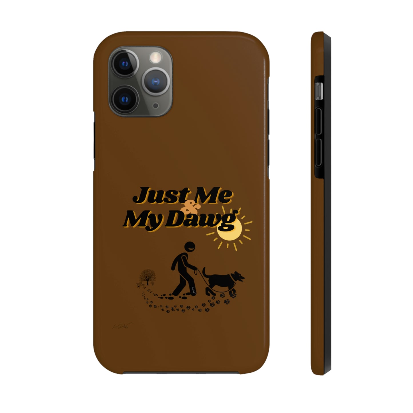 Durable (Just Me & My Dog) Phone Case