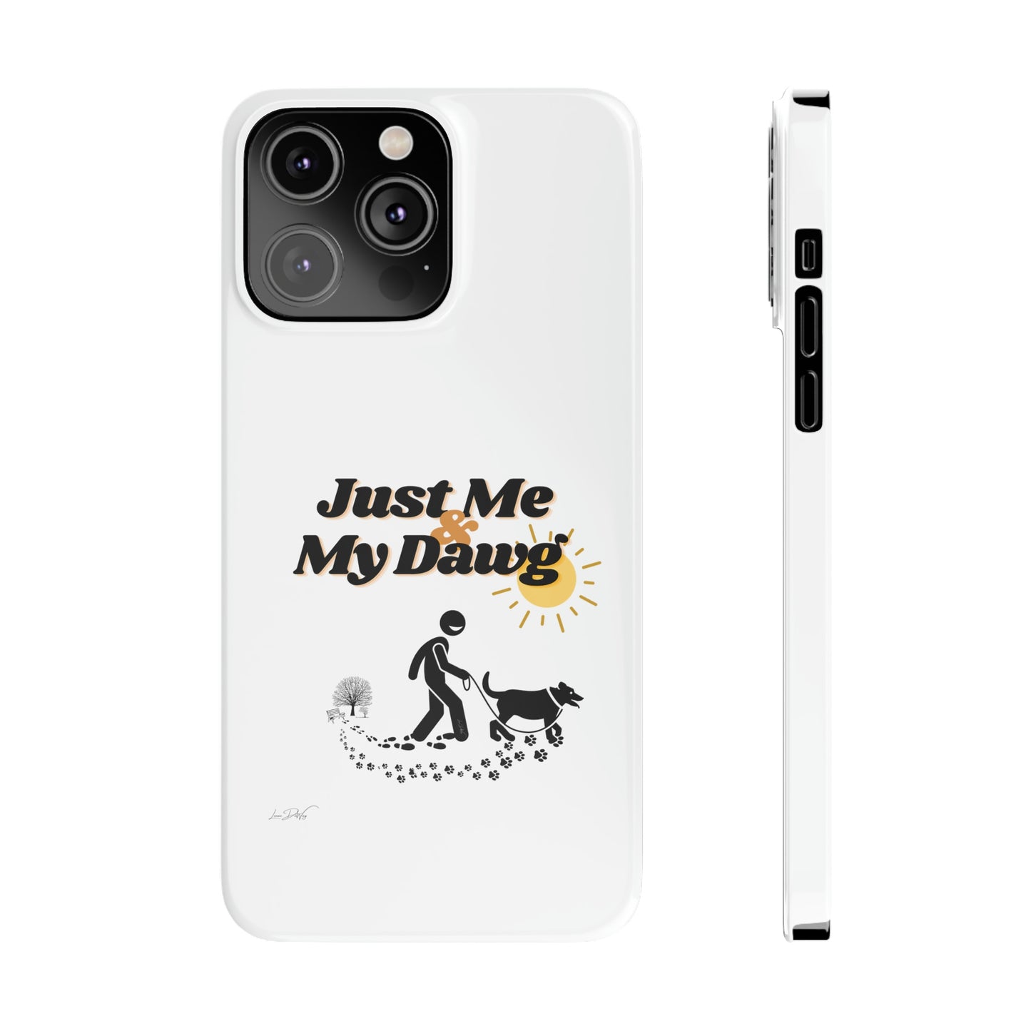 Slim (Just Me & My Dog) Phone Case