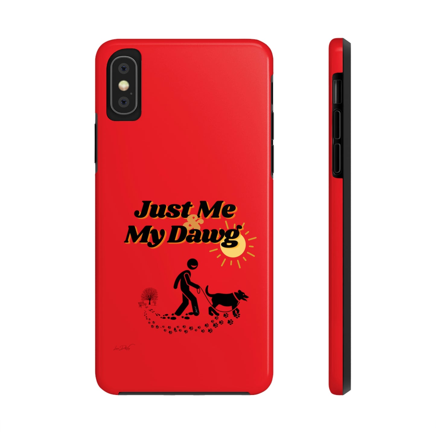 Durable (Just Me & My Dog) Phone Case