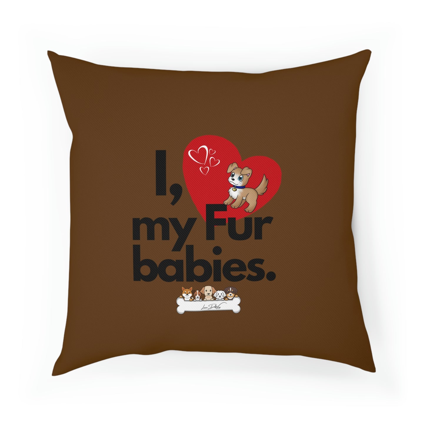 Comfy Pillow (I Love My Fur Babies)