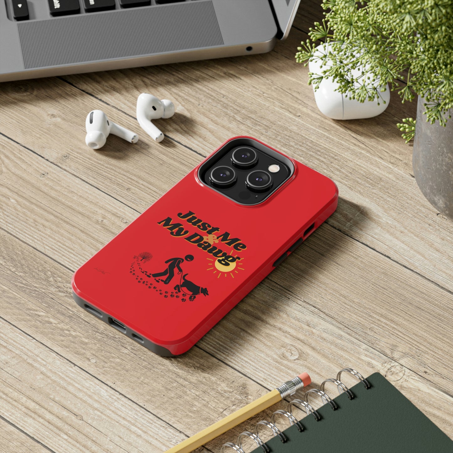 Durable (Just Me & My Dog) Phone Case