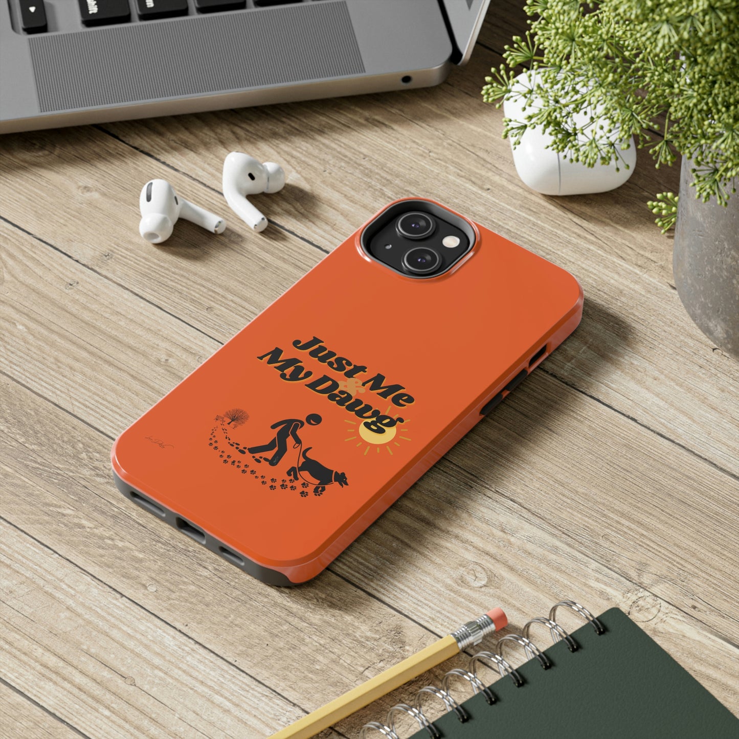 Durable (Just Me & My Dog) Phone Case