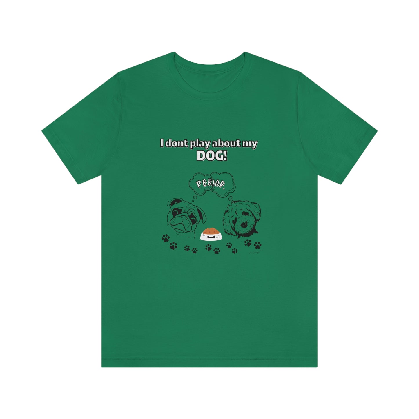 Women's (I Don't Play About My Dog) Jersey Short Sleeve Tee