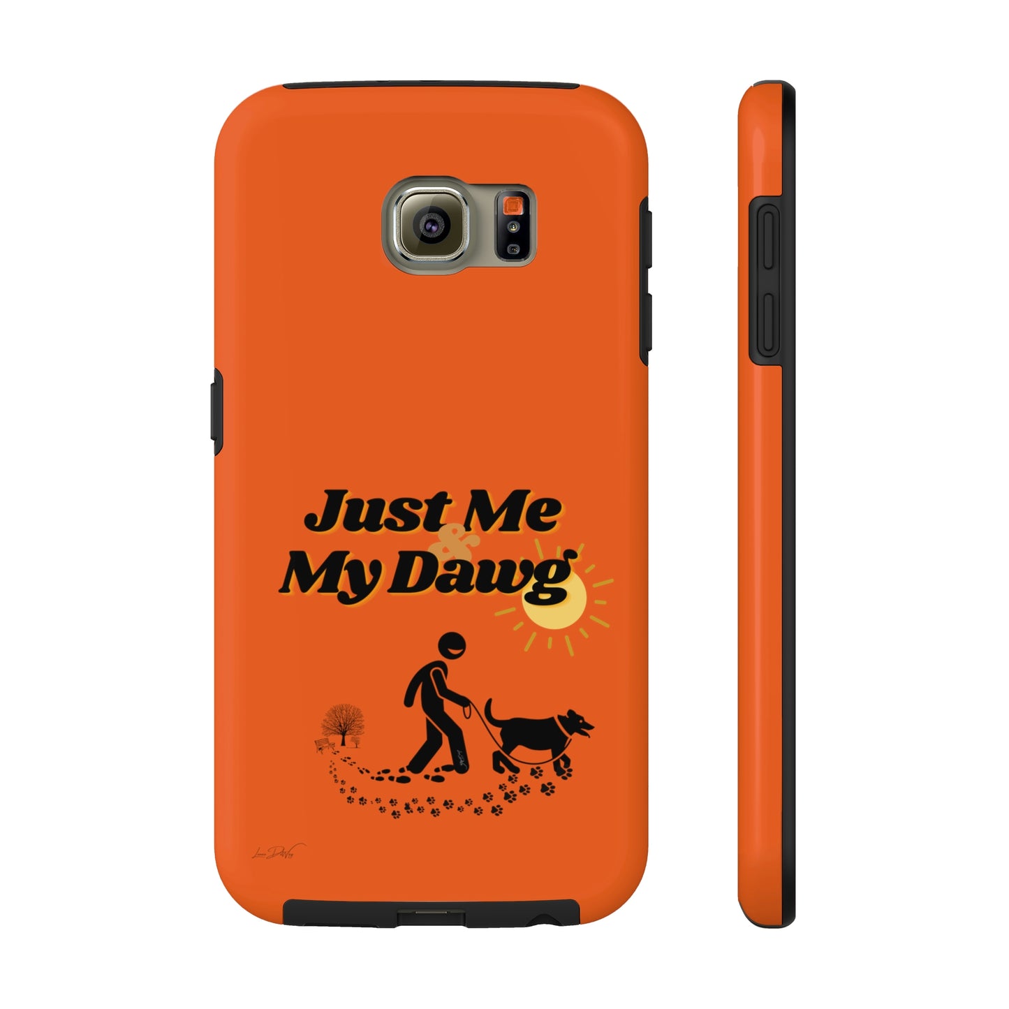Durable (Just Me & My Dog) Phone Case