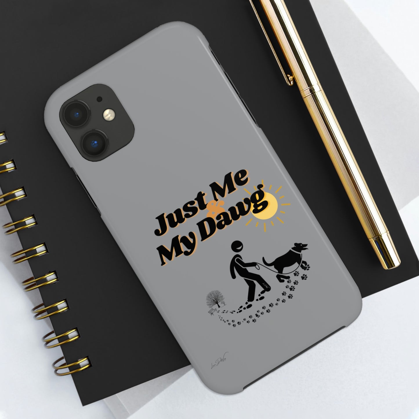 Durable (Just Me & My Dog) Phone Case