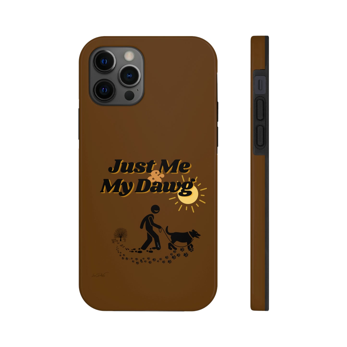 Durable (Just Me & My Dog) Phone Case