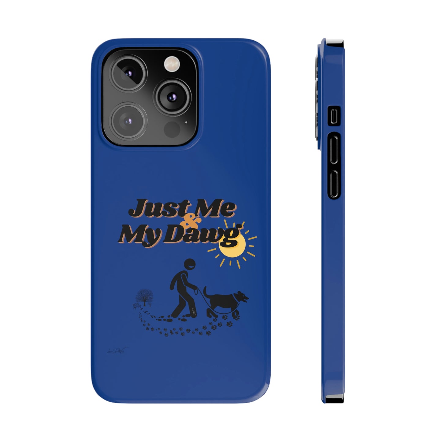 Slim (Just Me & My Dog) Phone Case