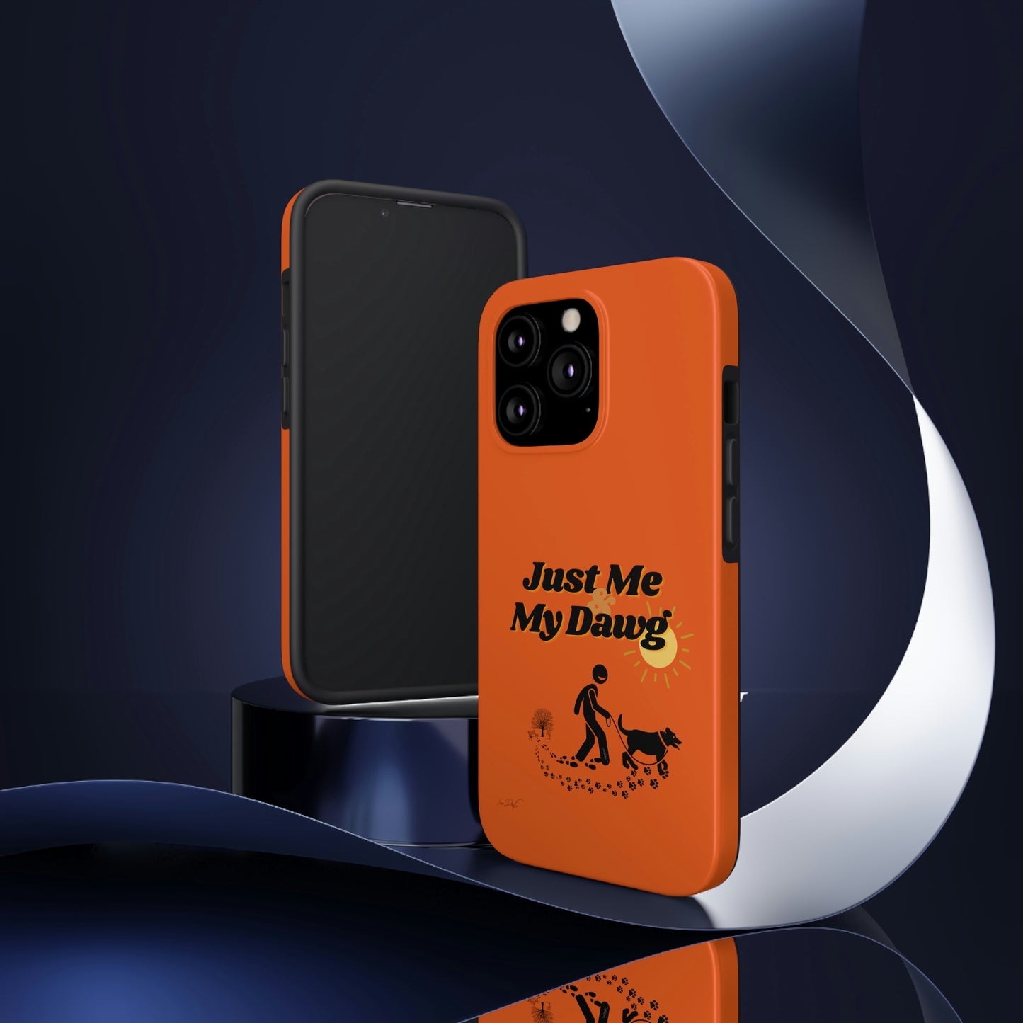 Durable (Just Me & My Dog) Phone Case