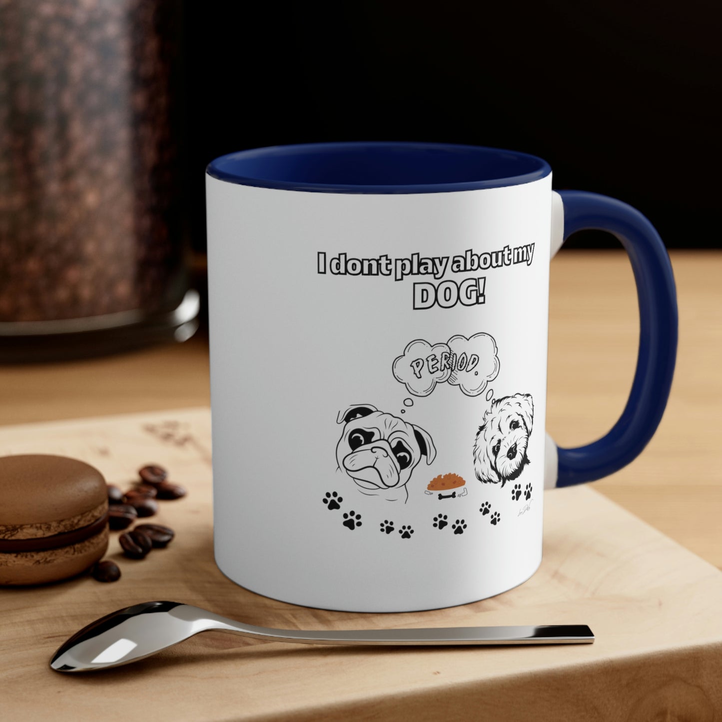 Coffee Mug, 11oz (I Don't Play About My Dog)