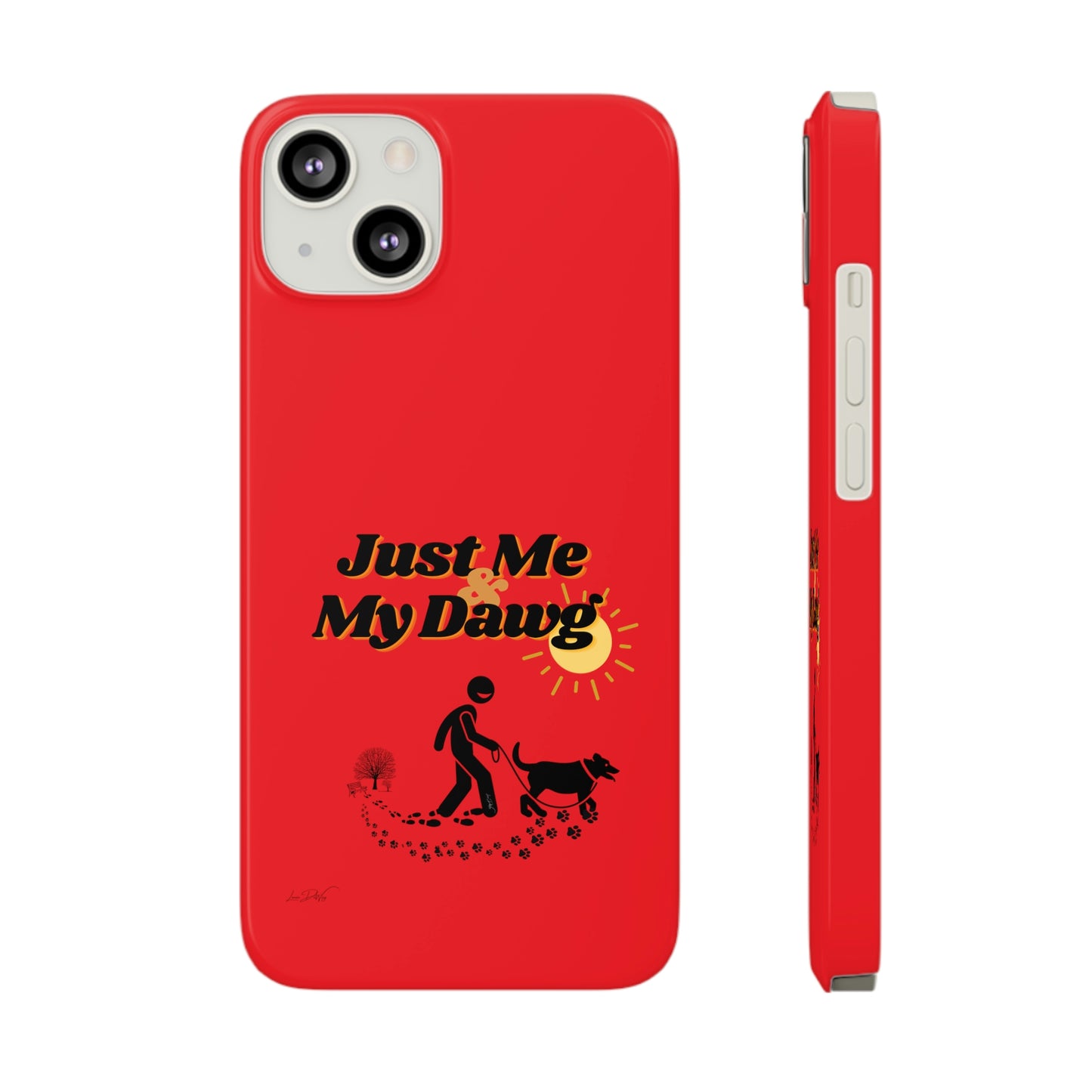 Slim (Just Me & My Dog) Phone Case