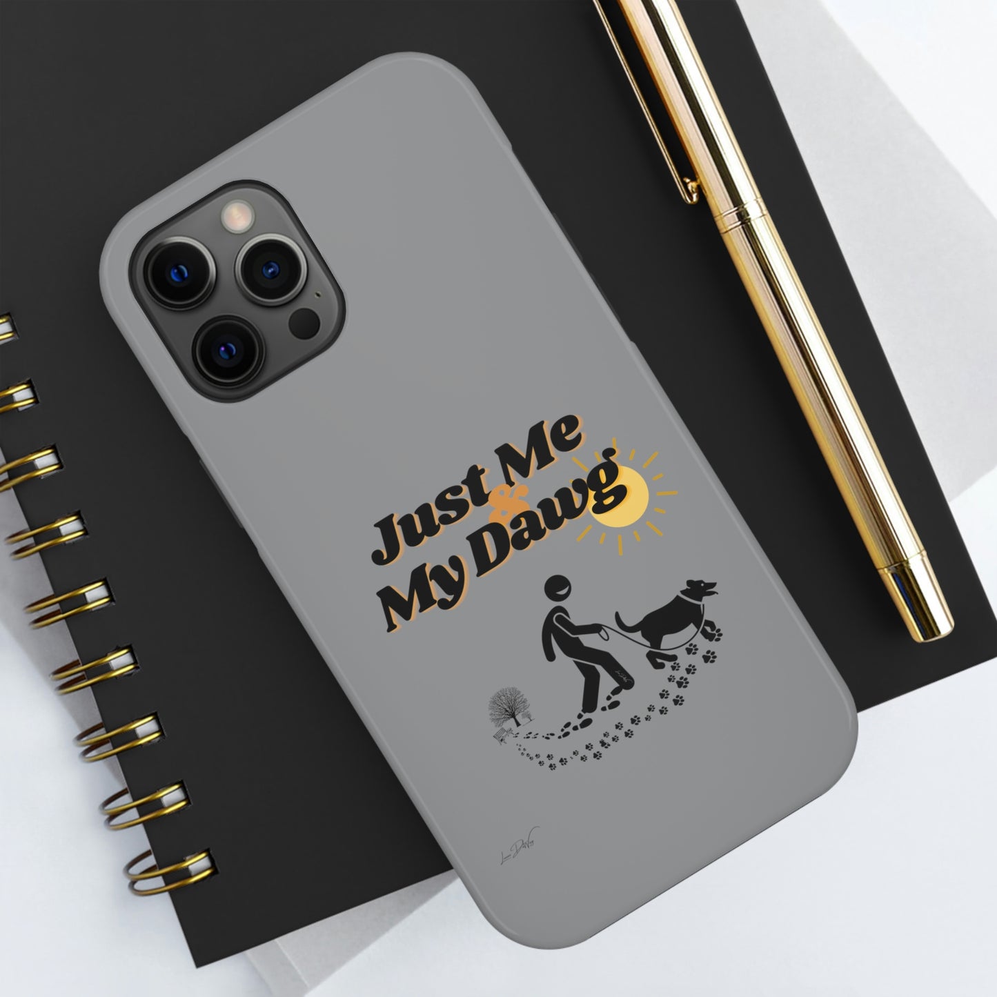 Durable (Just Me & My Dog) Phone Case