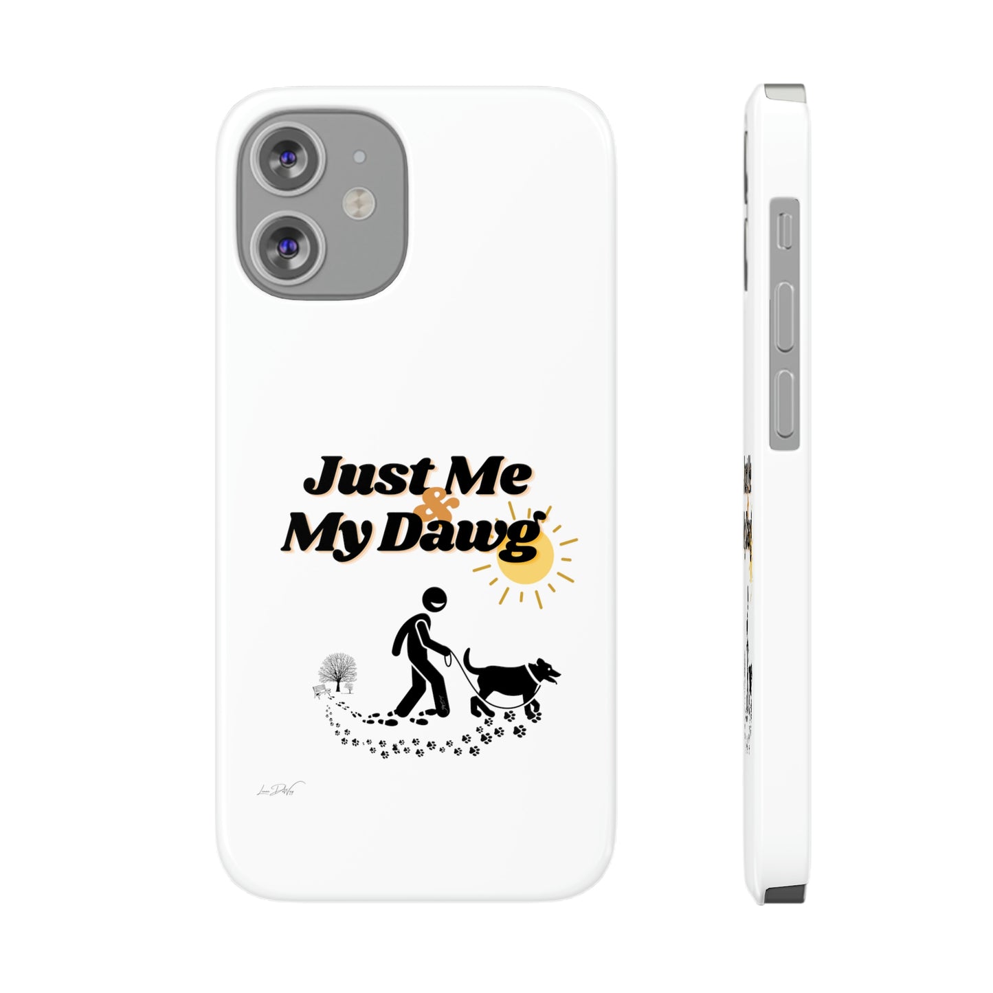 Slim (Just Me & My Dog) Phone Case