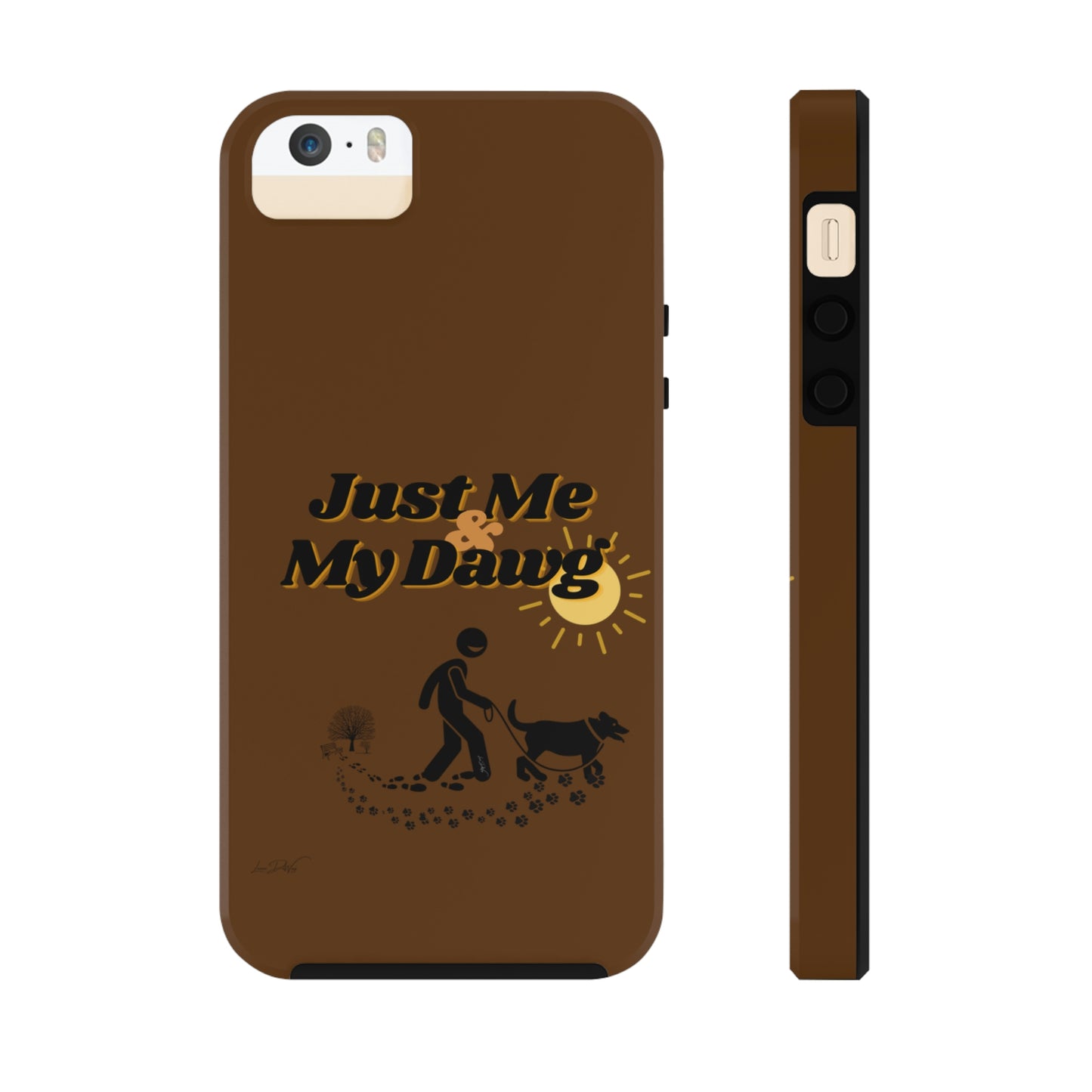 Durable (Just Me & My Dog) Phone Case