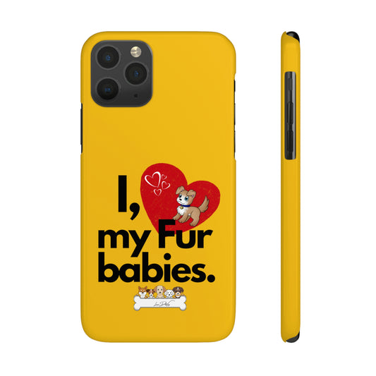 Slim (I Love my fur babies) Phone Case