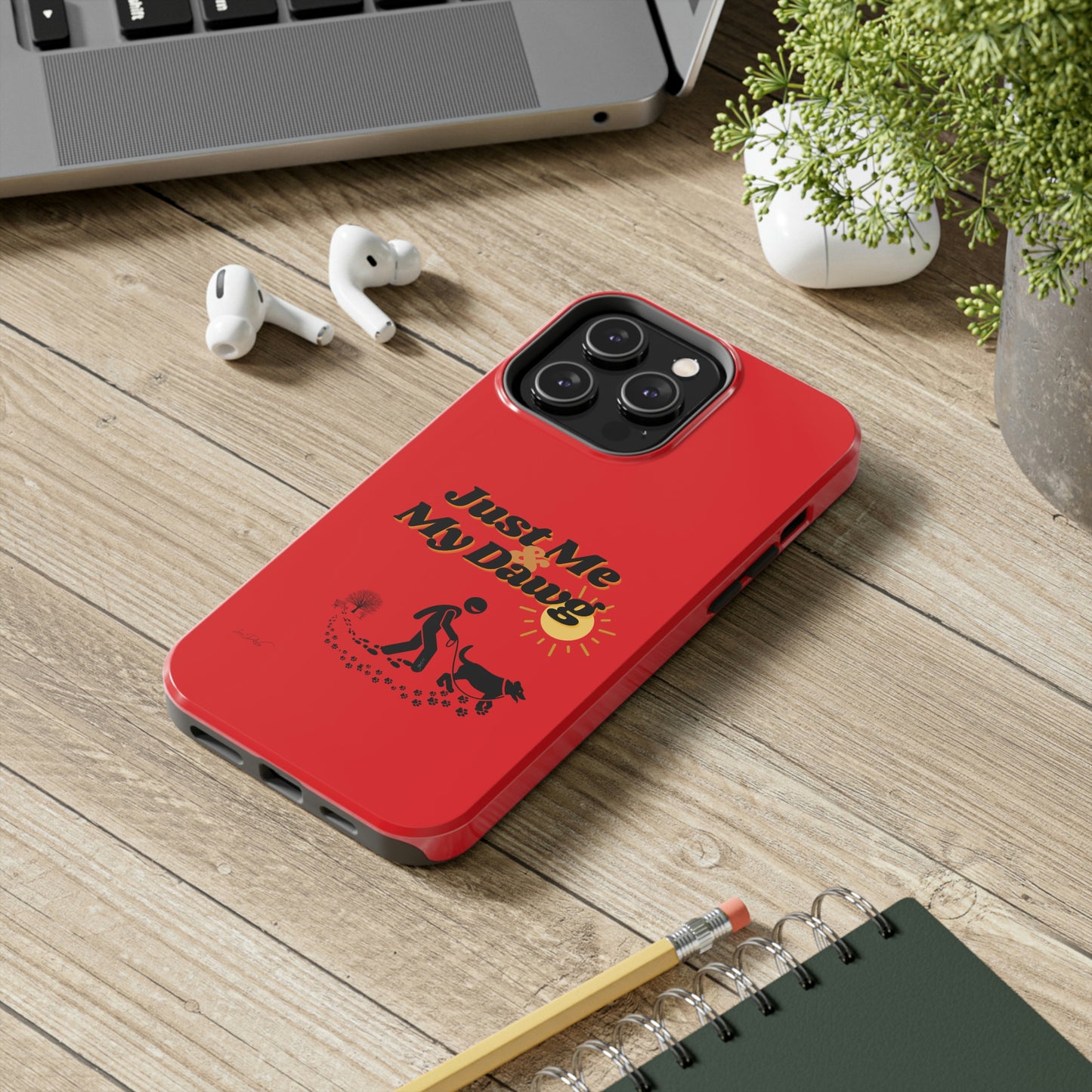 Durable (Just Me & My Dog) Phone Case