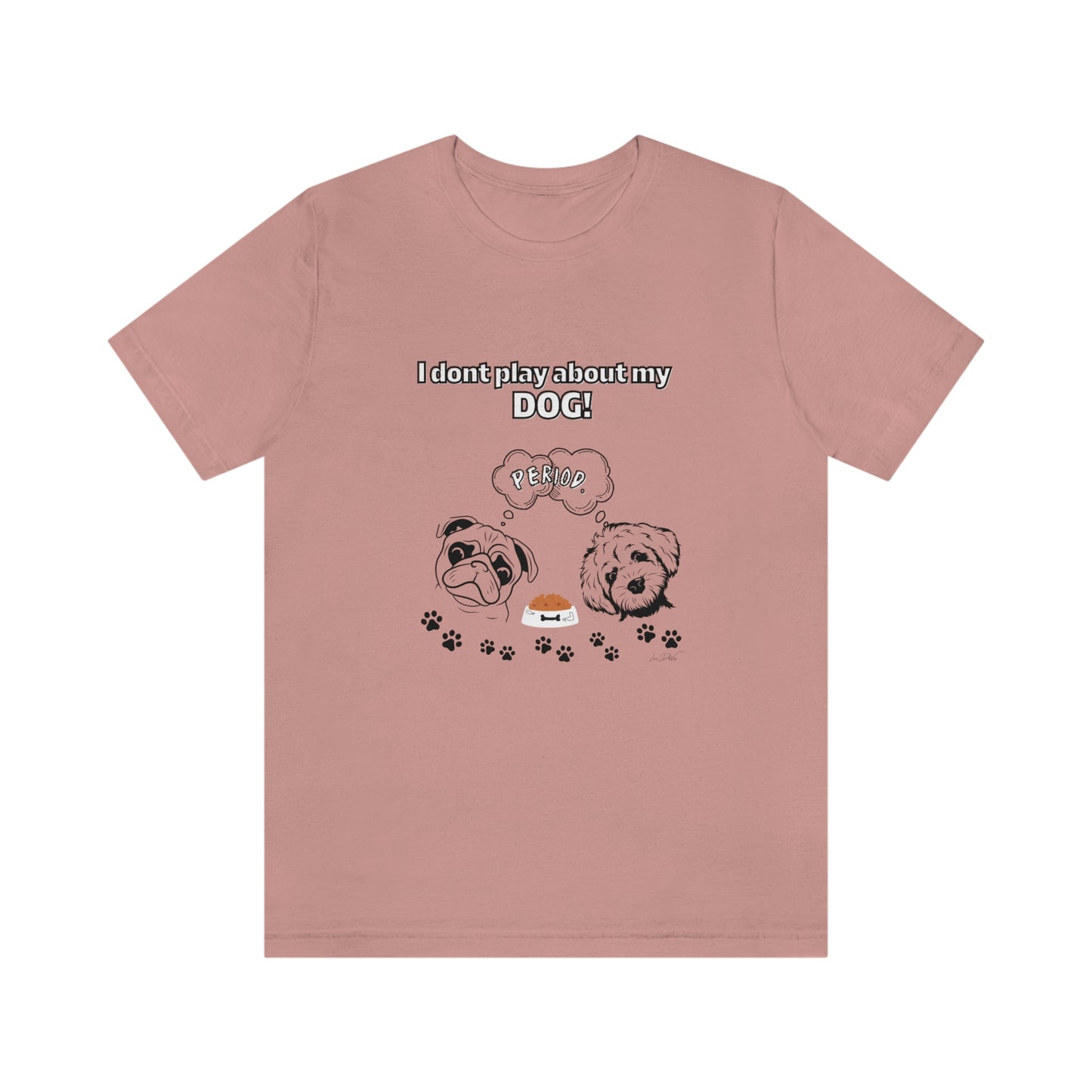 Women's (I Don't Play About My Dog) Jersey Short Sleeve Tee